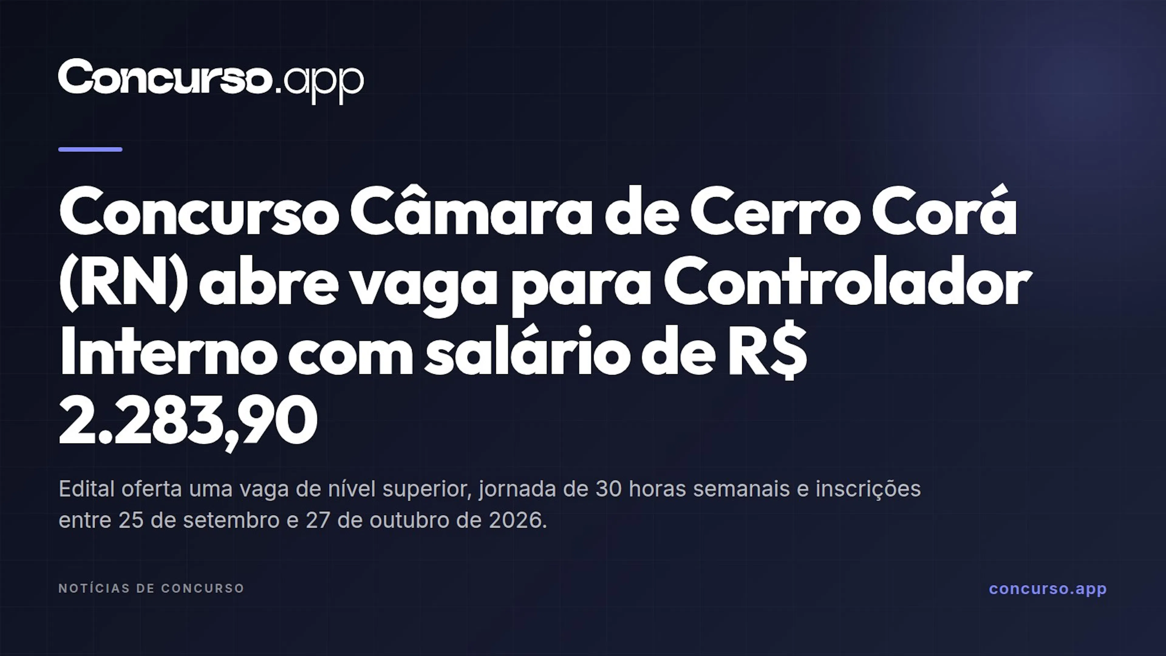 Concurso Câmara de Cerro Corá (RN) abre vaga para Controlador Interno com salário de R$ 2.283,90