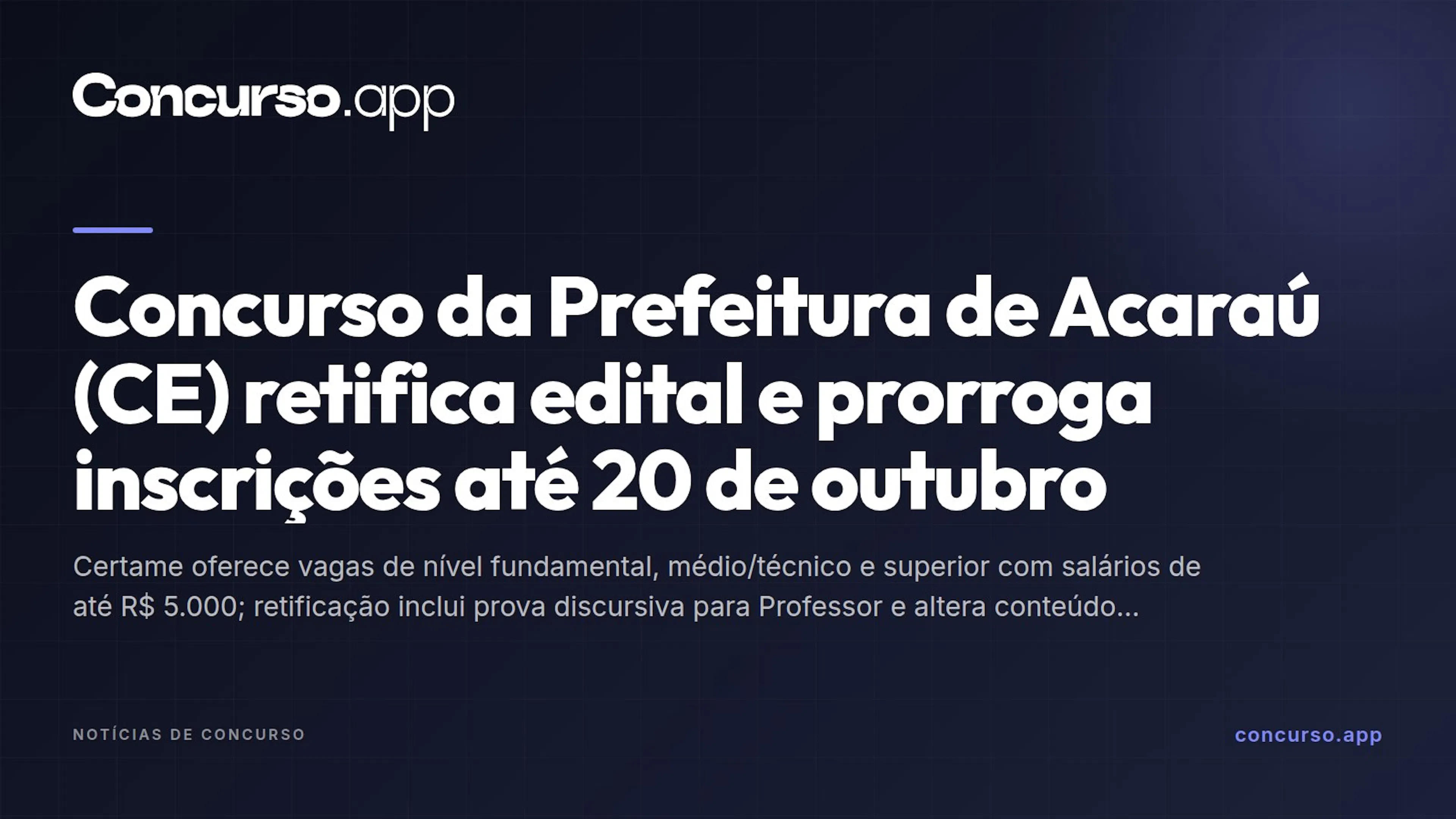 Concurso da Prefeitura de Acaraú (CE) retifica edital e prorroga inscrições até 20 de outubro