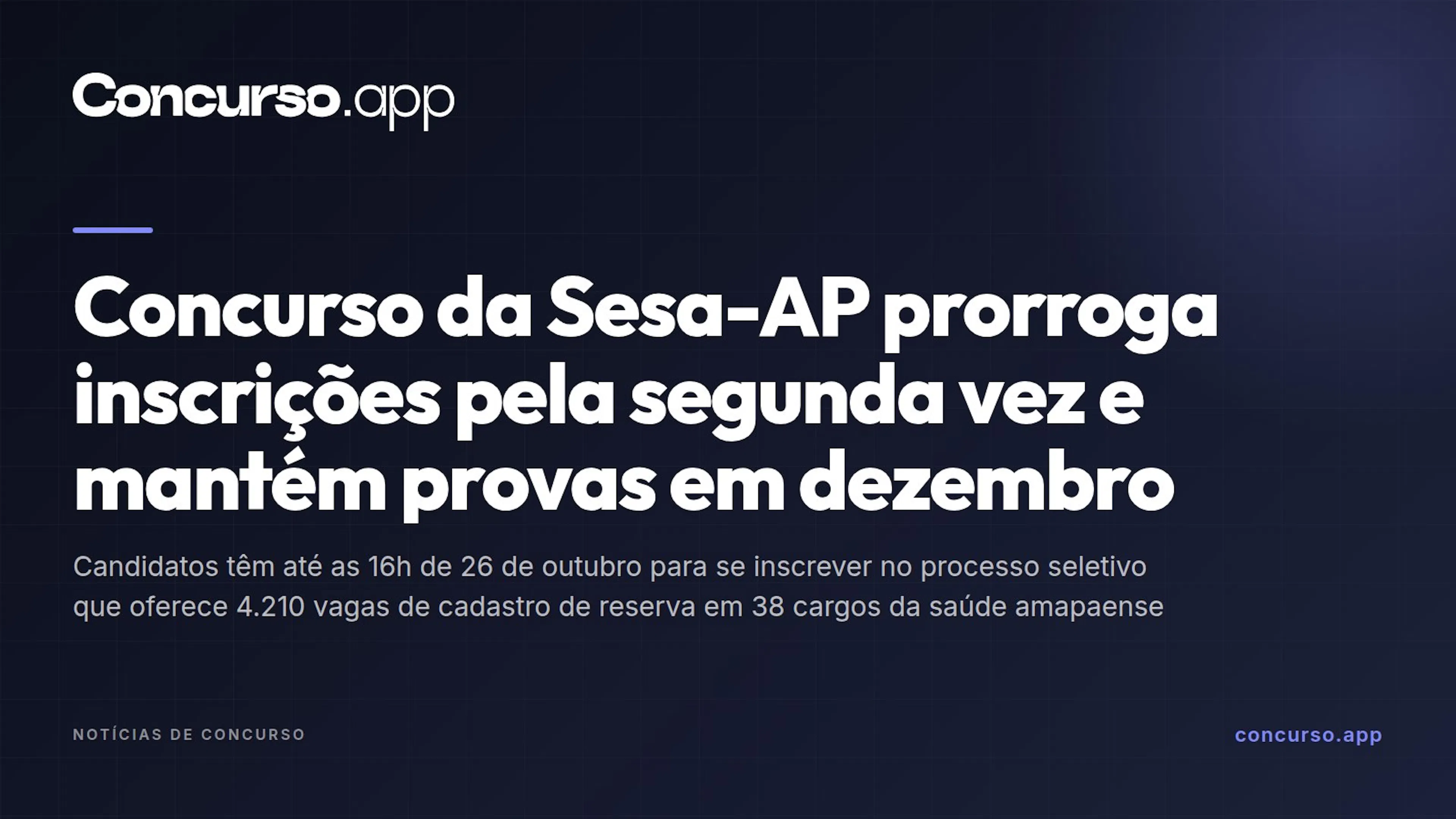 Concurso da Sesa-AP prorroga inscrições pela segunda vez e mantém provas em dezembro