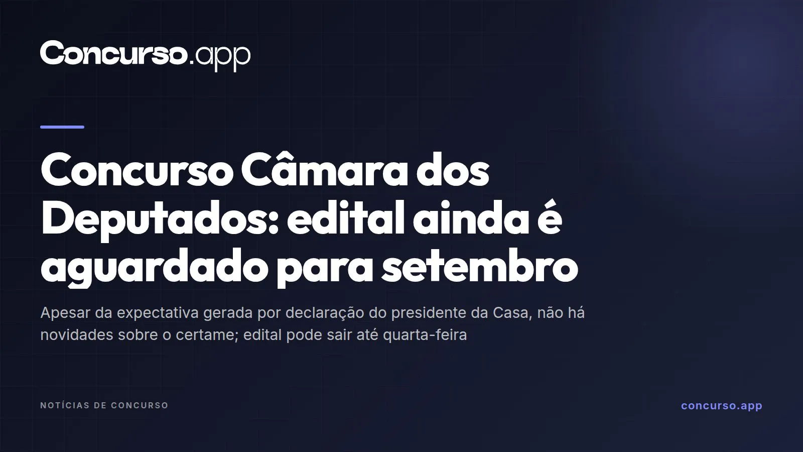 Concurso Câmara dos Deputados: edital ainda é aguardado para setembro