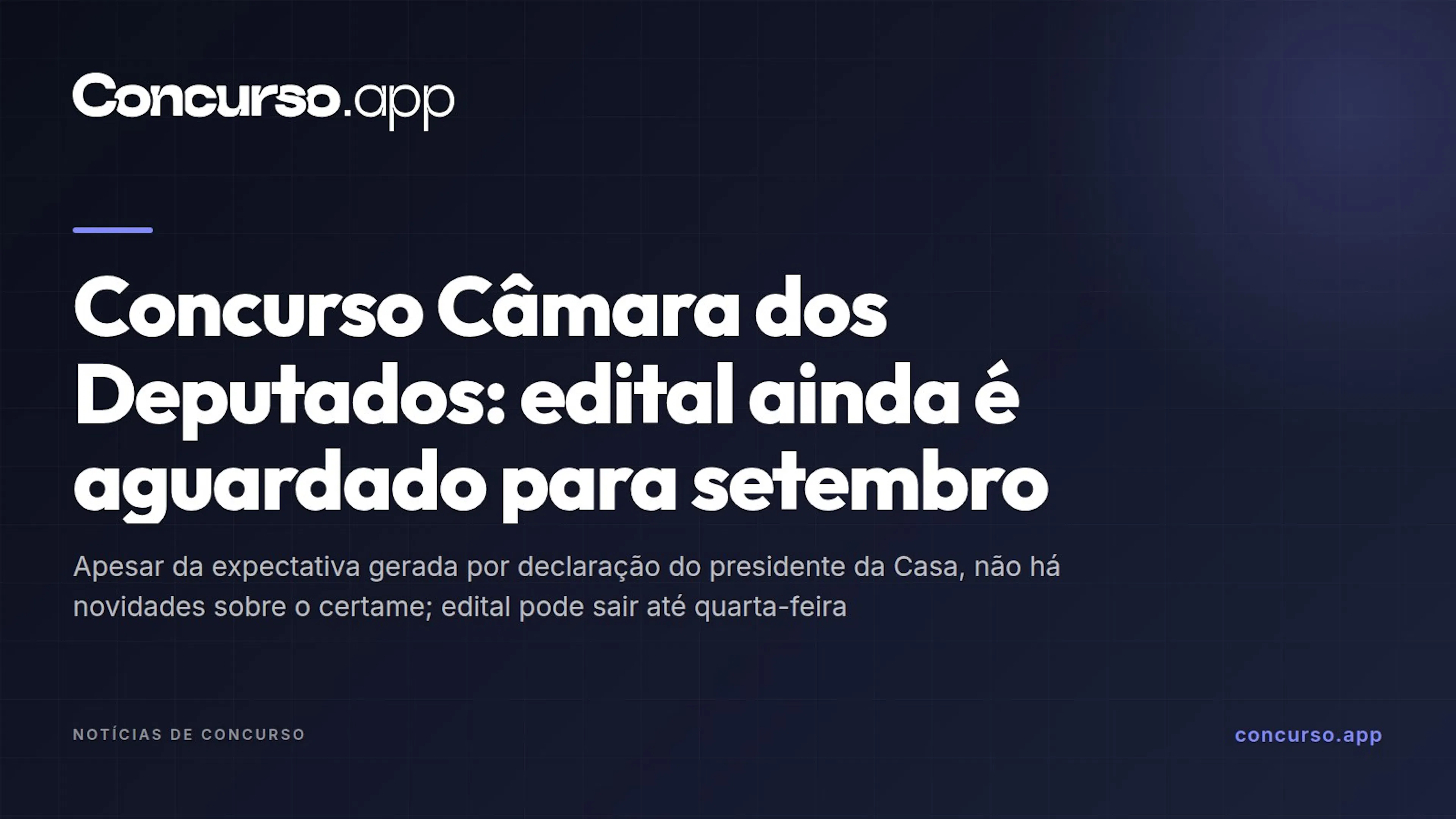 Concurso Câmara dos Deputados: edital ainda é aguardado para setembro