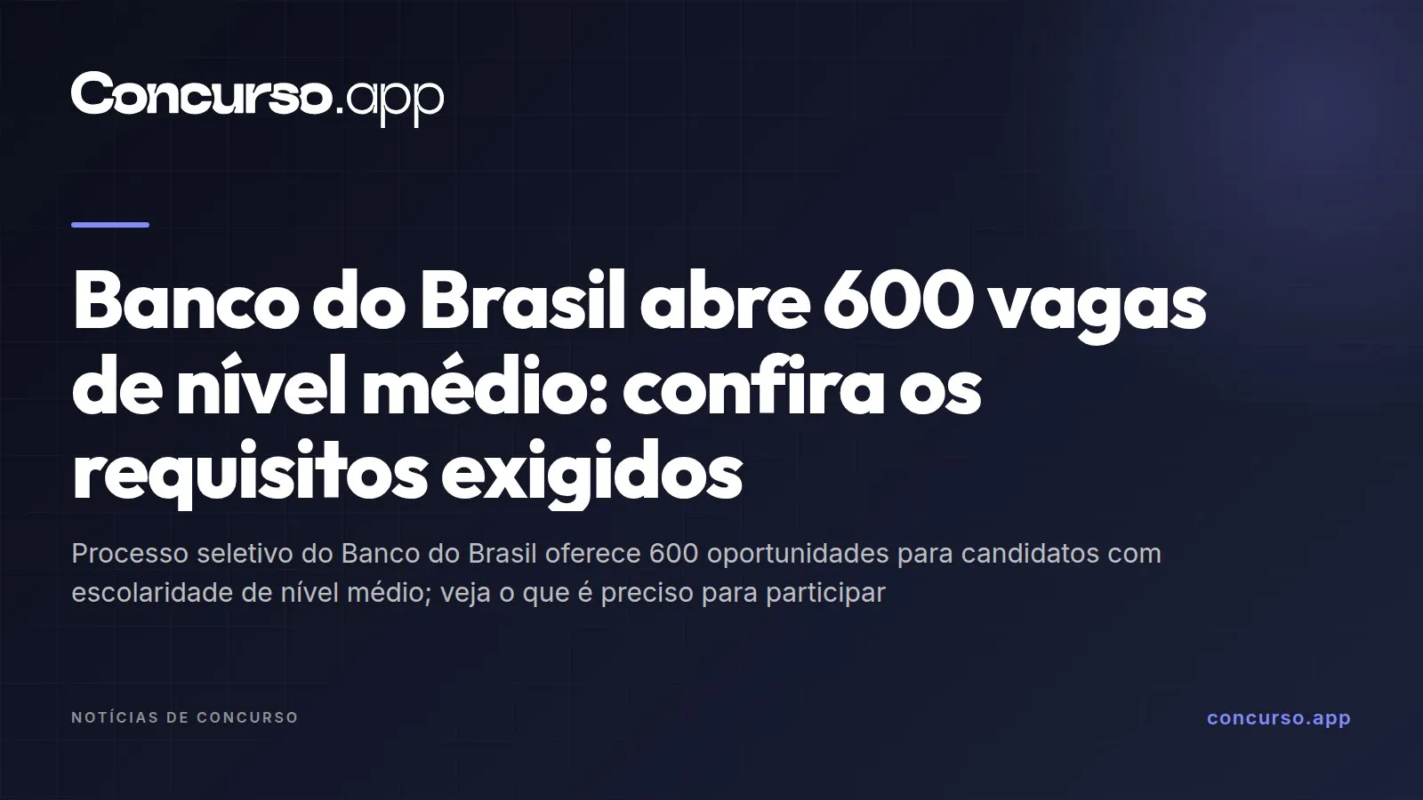 Banco do Brasil abre 600 vagas de nível médio: confira os requisitos exigidos