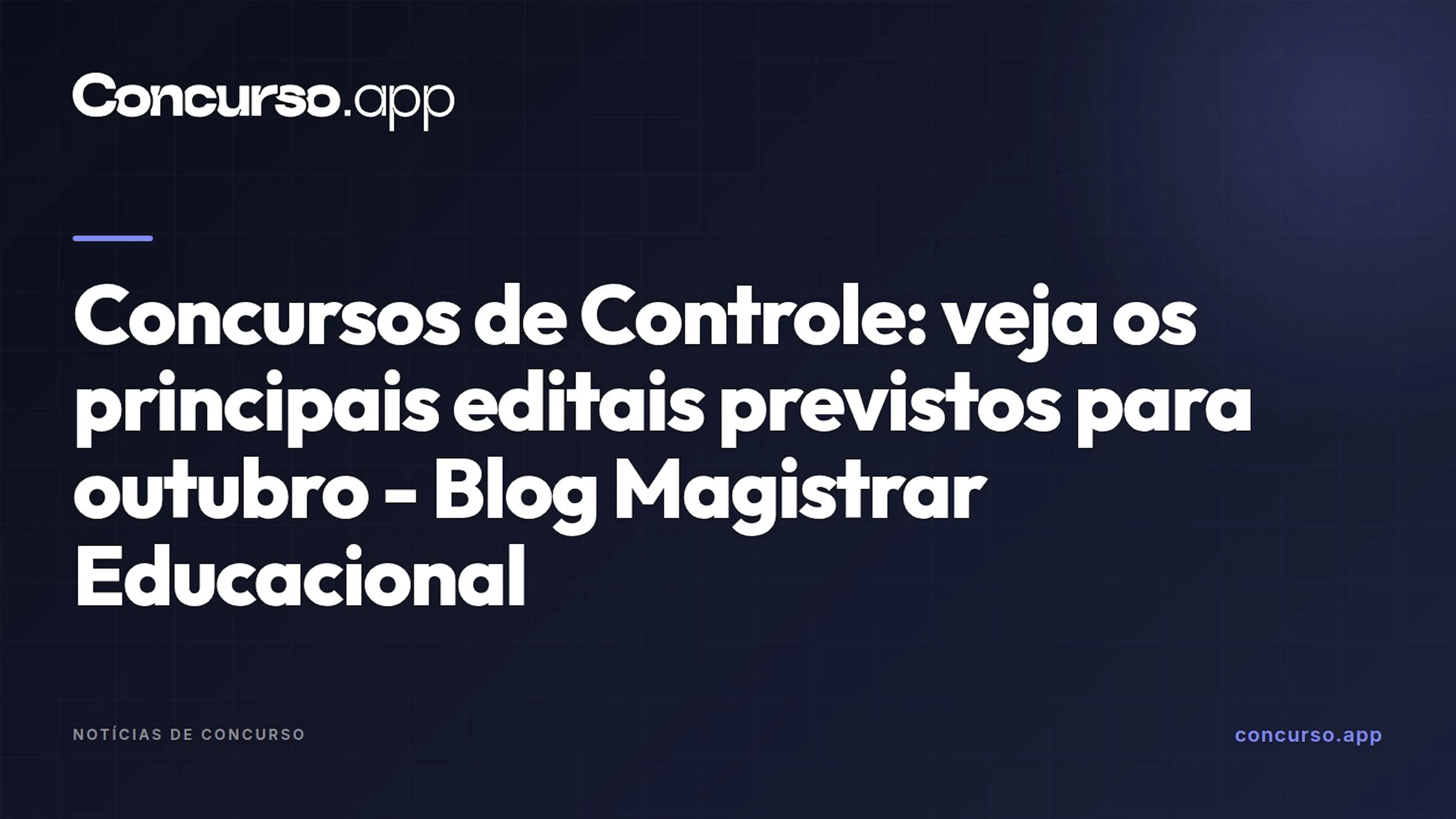 Concursos de Controle: veja os principais editais previstos para outubro - Blog Magistrar Educacional