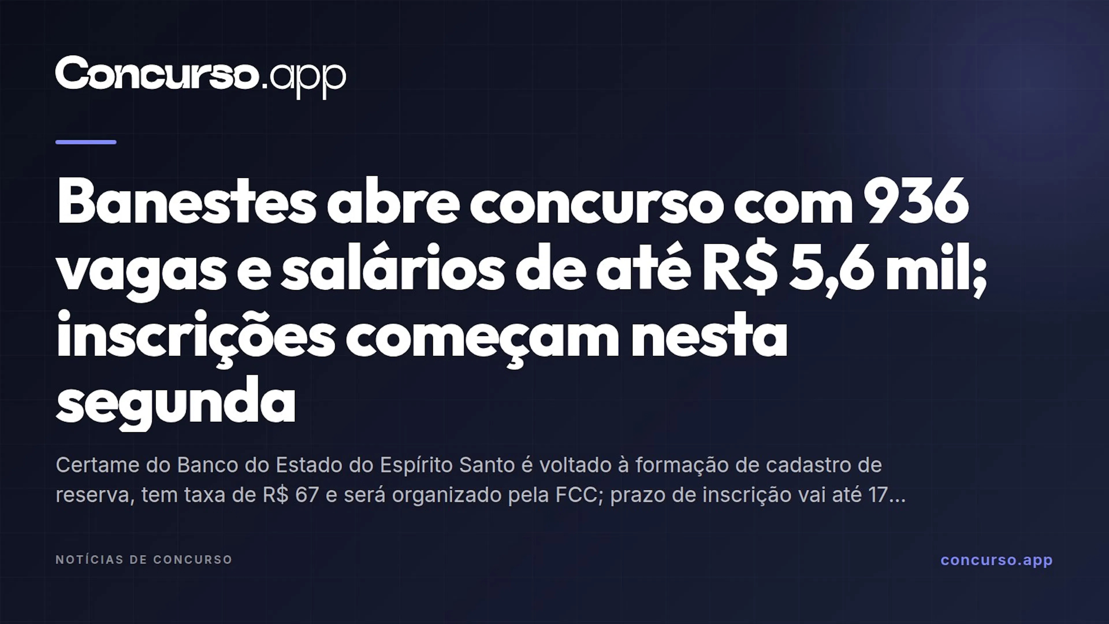 Banestes abre concurso com 936 vagas e salários de até R$ 5,6 mil; inscrições começam nesta segunda