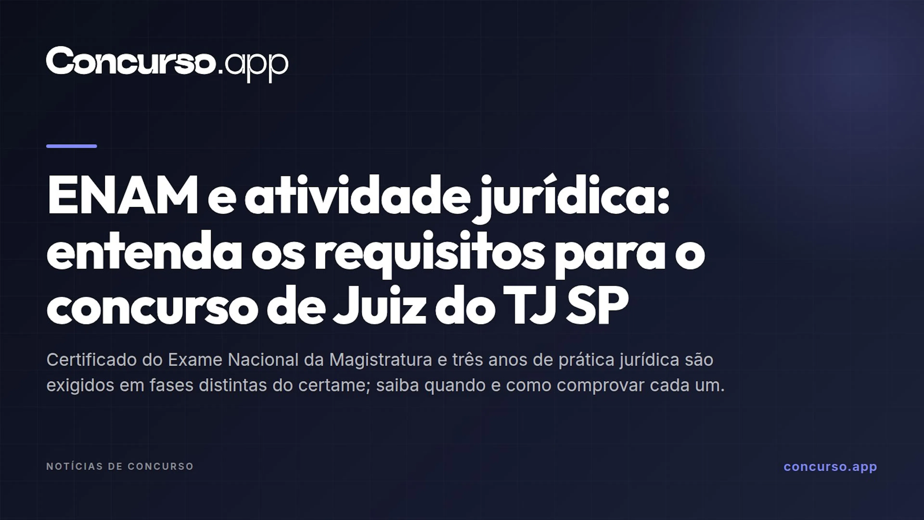ENAM e atividade jurídica: entenda os requisitos para o concurso de Juiz do TJ SP