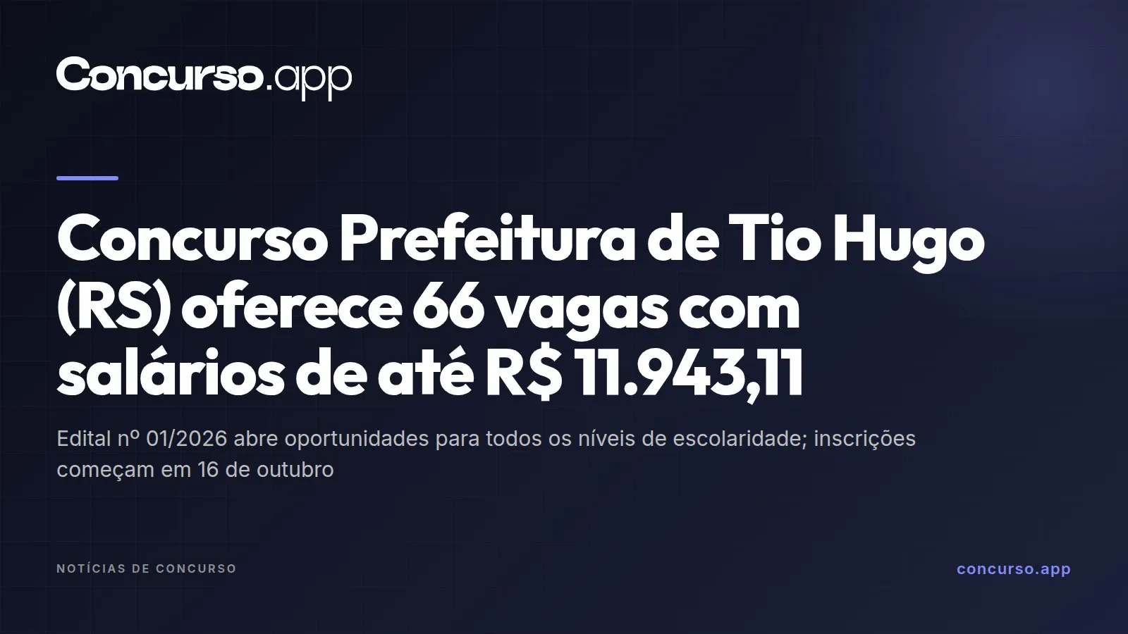 Concurso Prefeitura de Tio Hugo (RS) oferece 66 vagas com salários de até R$ 11.943,11