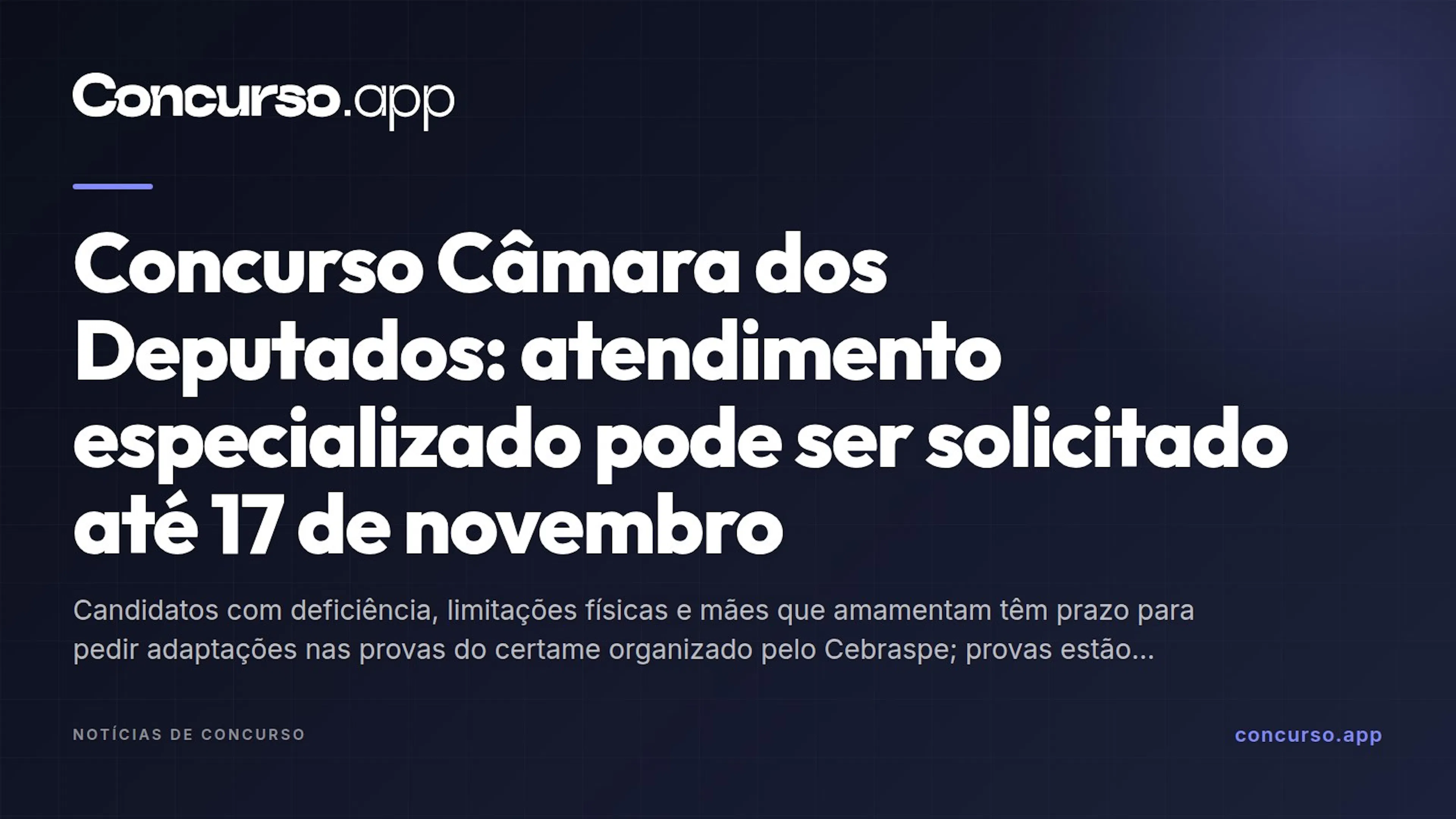 Concurso Câmara dos Deputados: atendimento especializado pode ser solicitado até 17 de novembro