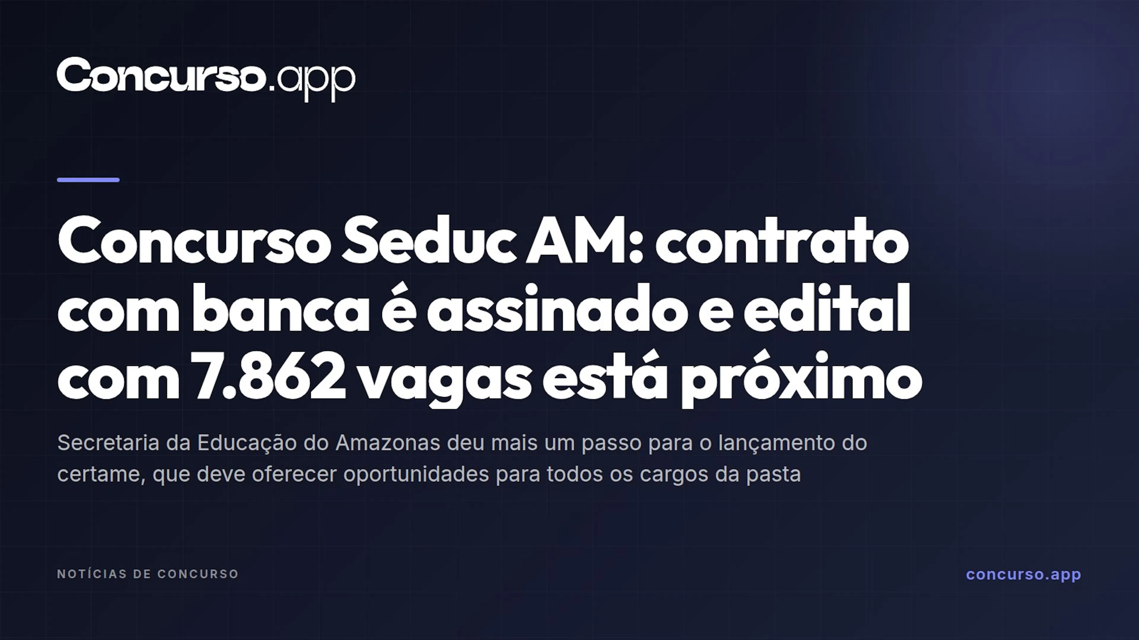 Concurso Seduc AM: contrato com banca é assinado e edital com 7.862 vagas está próximo