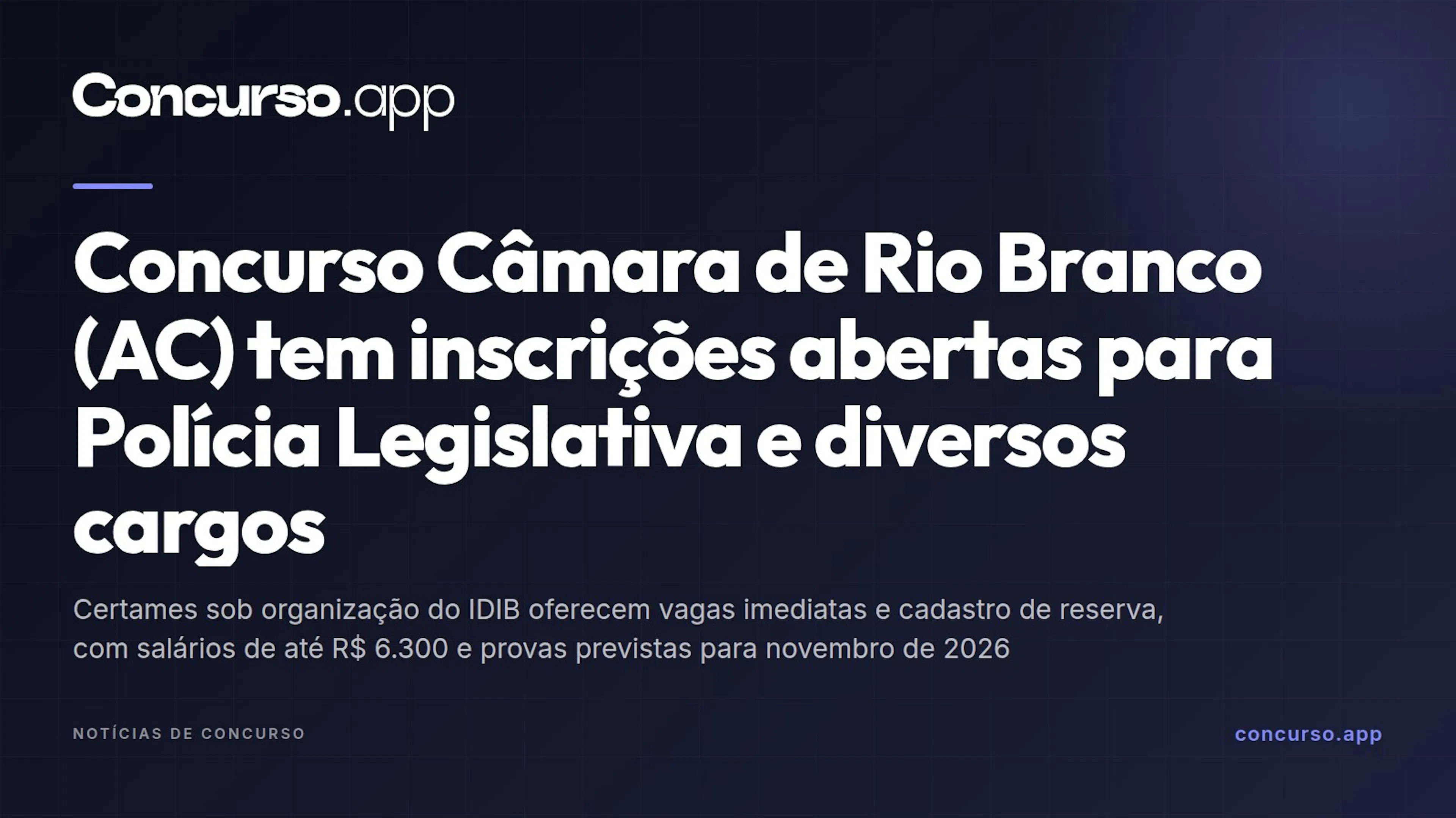 Concurso Câmara de Rio Branco (AC) tem inscrições abertas para Polícia Legislativa e diversos cargos