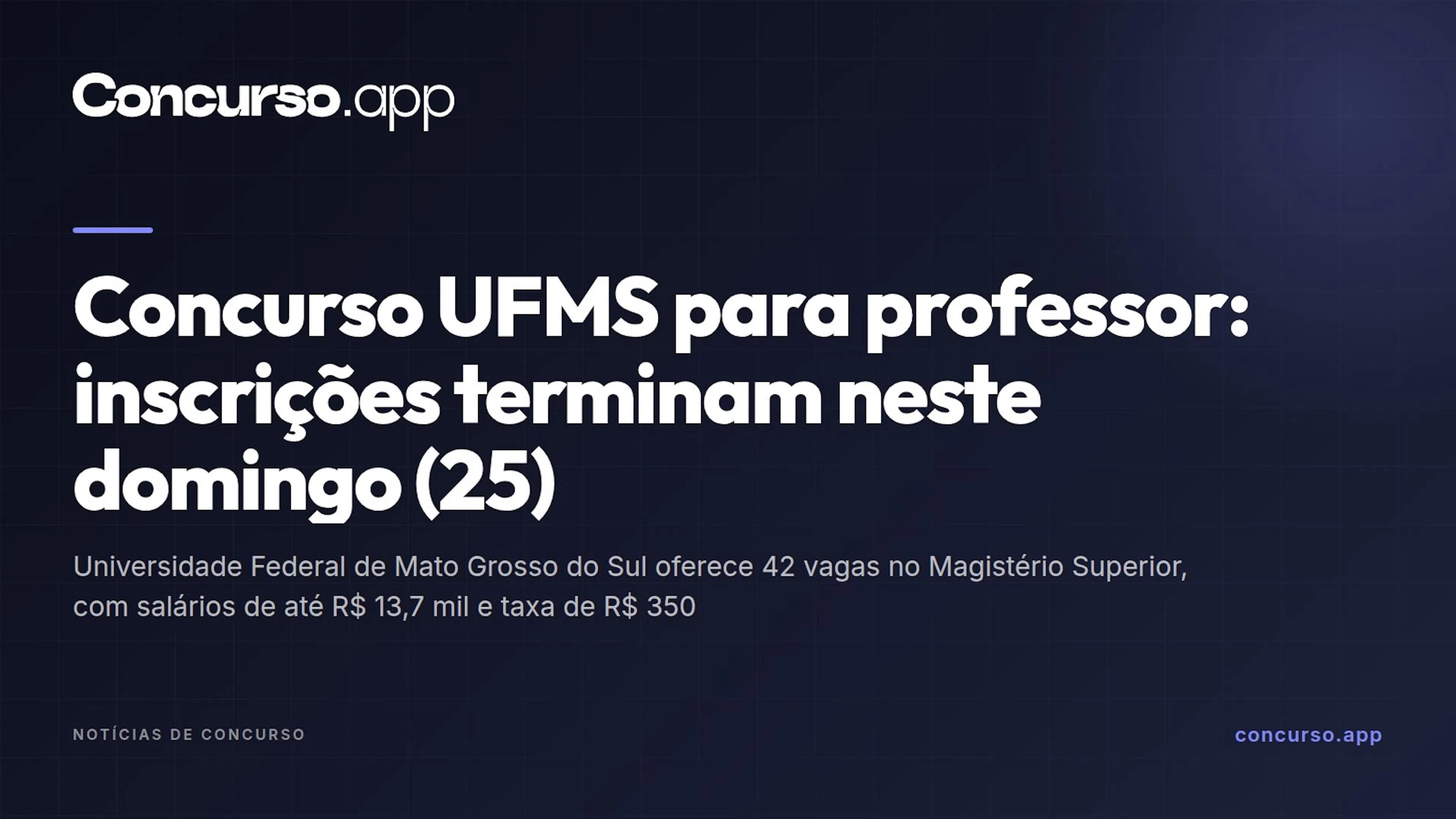 Concurso UFMS para professor: inscrições terminam neste domingo (25)