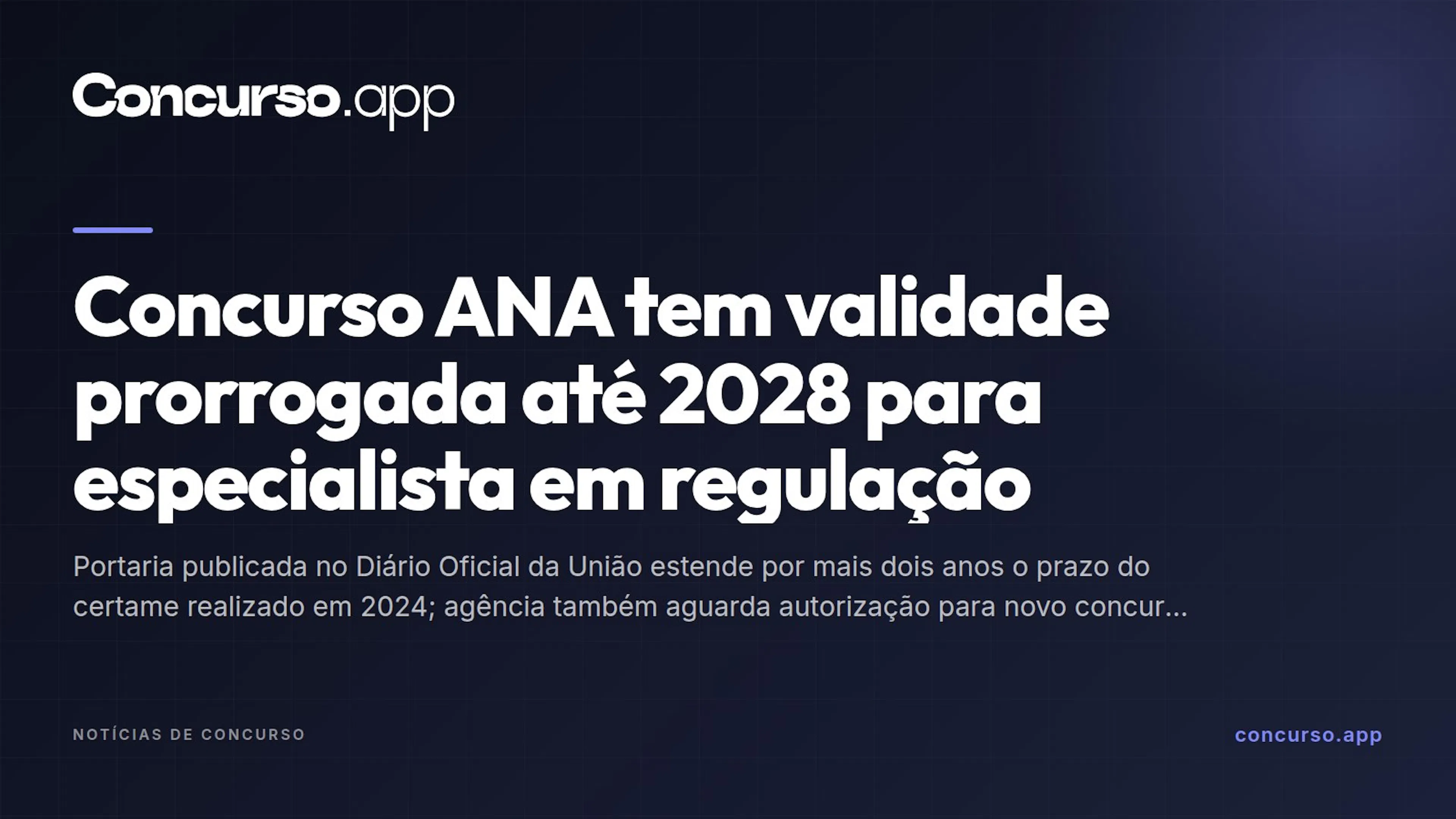 Concurso ANA tem validade prorrogada até 2028 para especialista em regulação