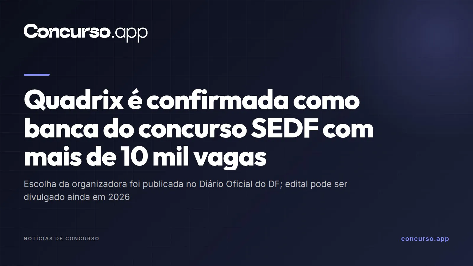 Quadrix é confirmada como banca do concurso SEDF com mais de 10 mil vagas