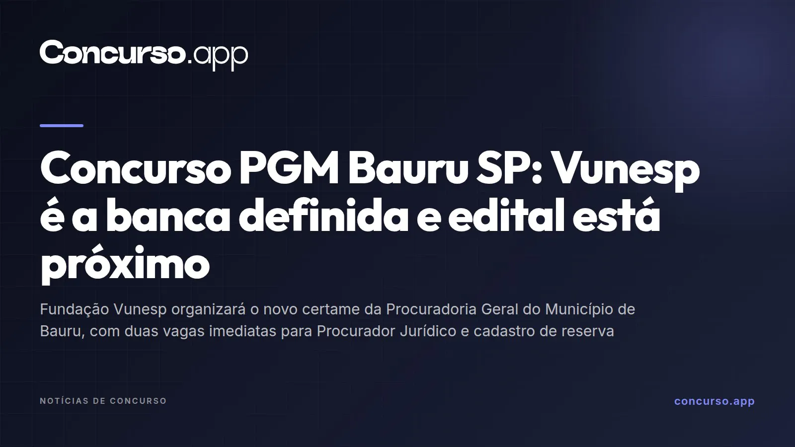 Concurso PGM Bauru SP: Vunesp é a banca definida e edital está próximo