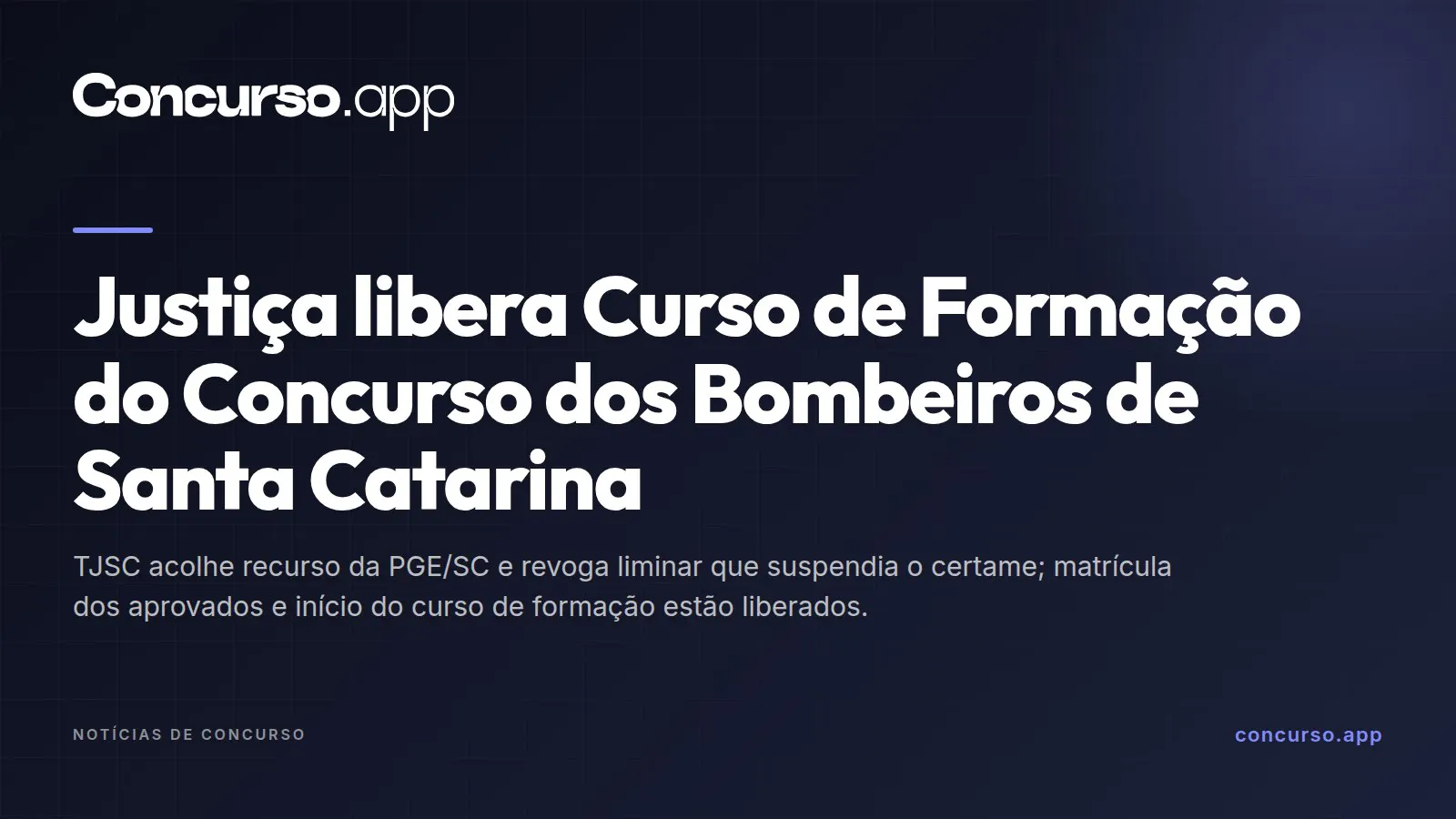 Justiça libera Curso de Formação do Concurso dos Bombeiros de Santa Catarina