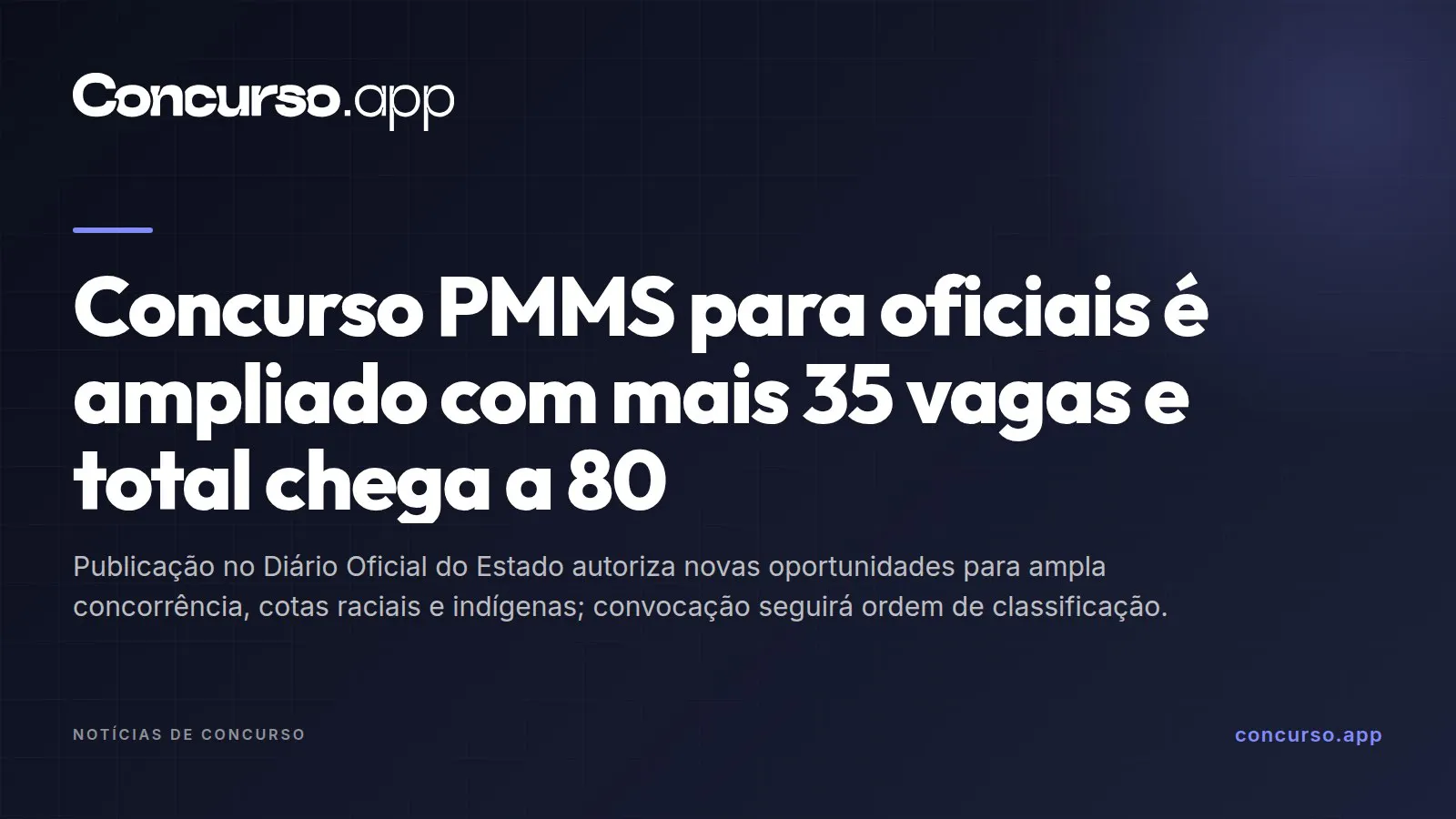 Concurso PMMS para oficiais é ampliado com mais 35 vagas e total chega a 80