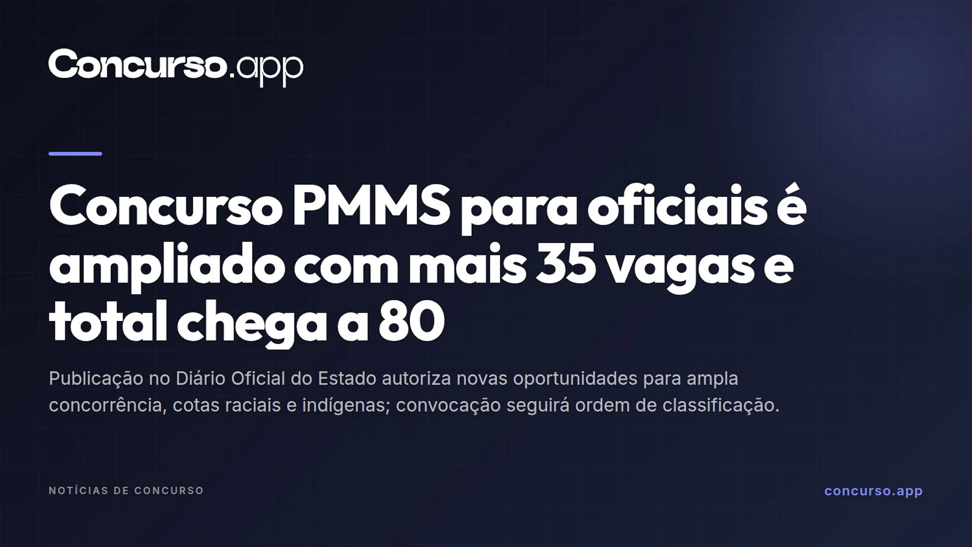 Concurso PMMS para oficiais é ampliado com mais 35 vagas e total chega a 80