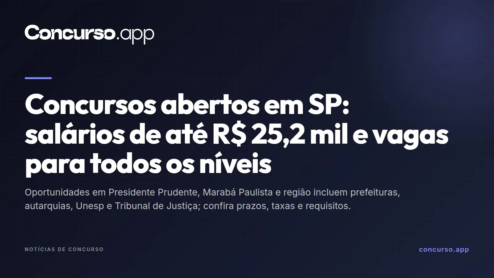 Concursos abertos em SP: salários de até R$ 25,2 mil e vagas para todos os níveis