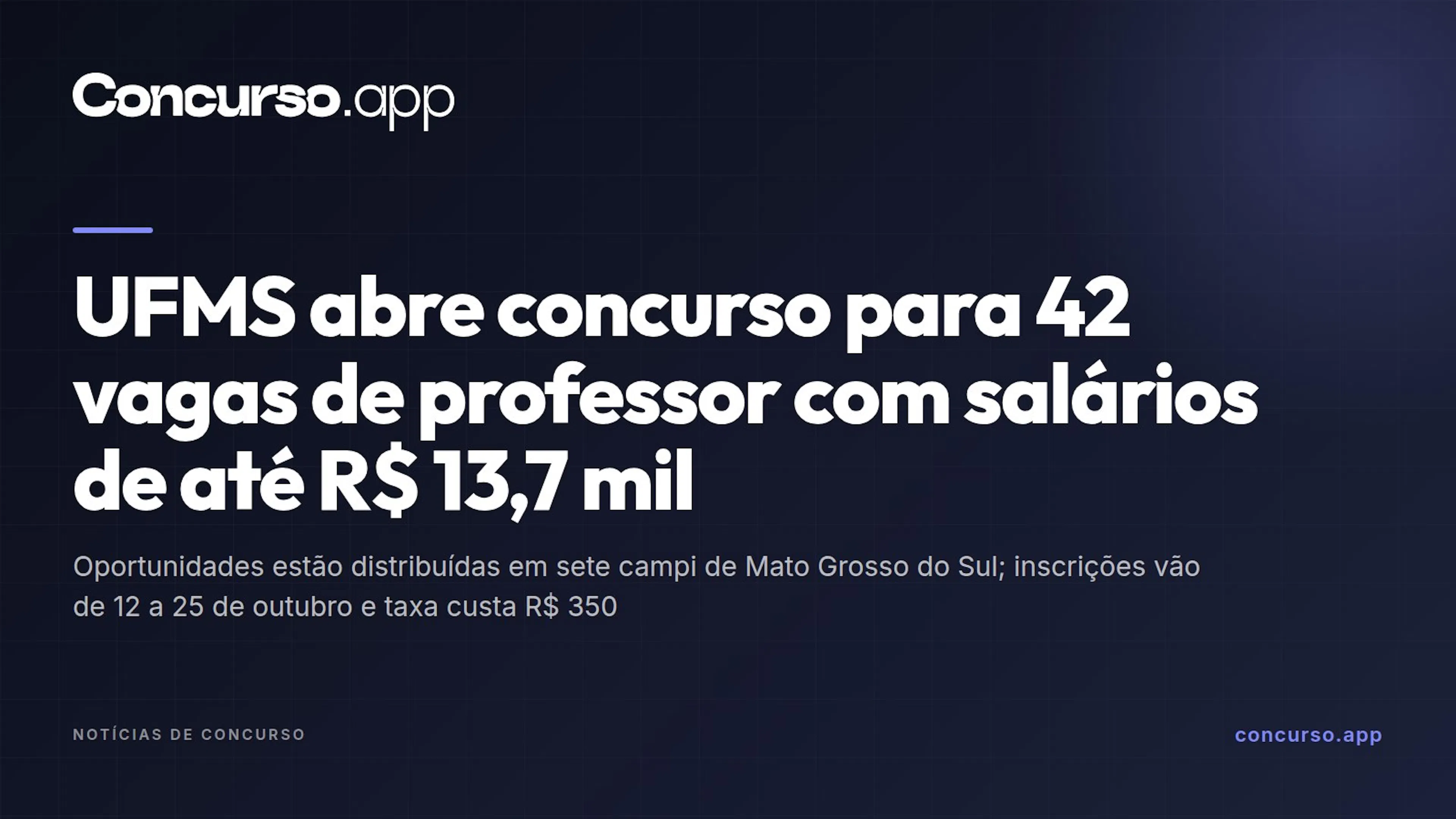 UFMS abre concurso para 42 vagas de professor com salários de até R$ 13,7 mil