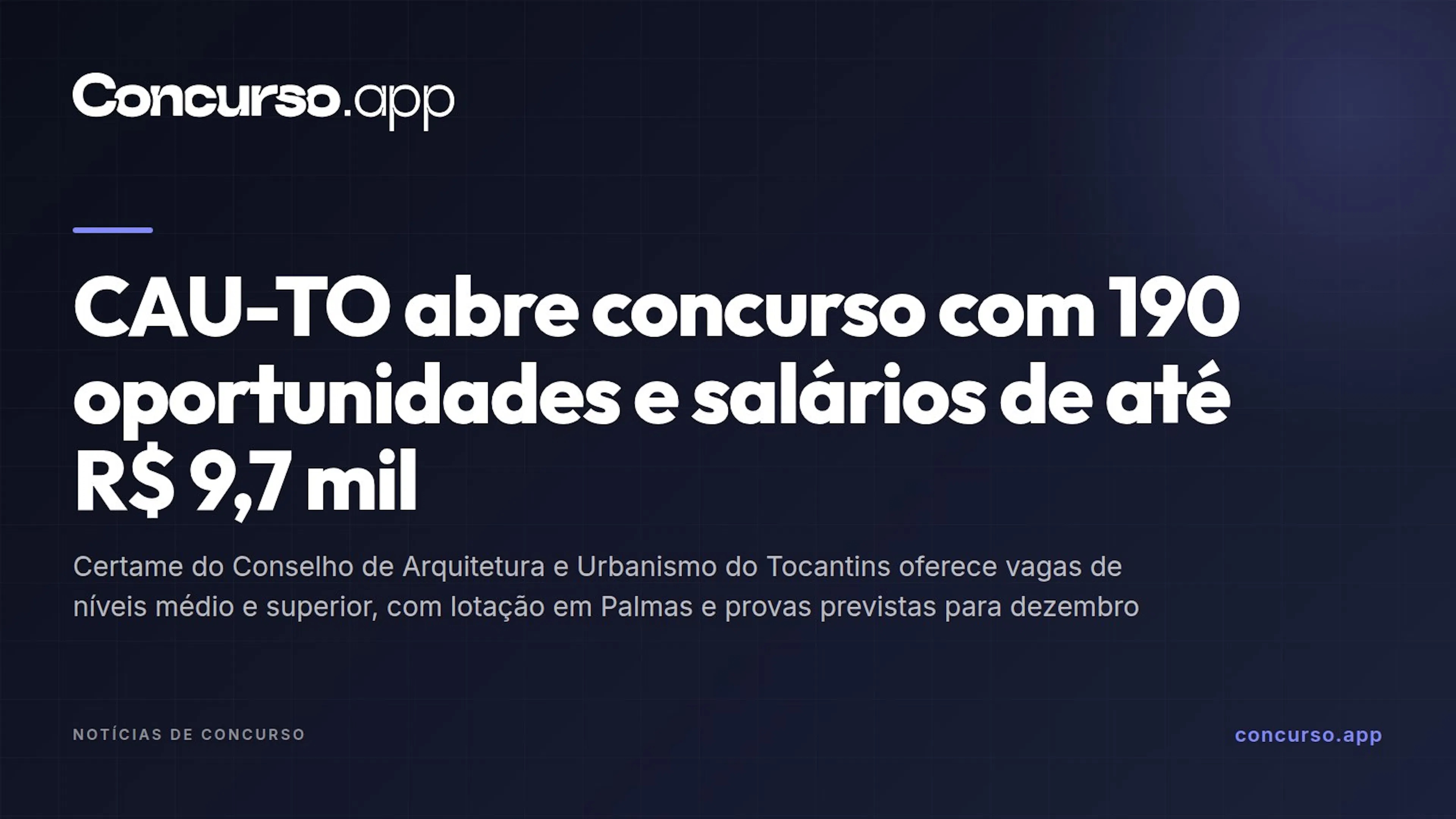 CAU-TO abre concurso com 190 oportunidades e salários de até R$ 9,7 mil