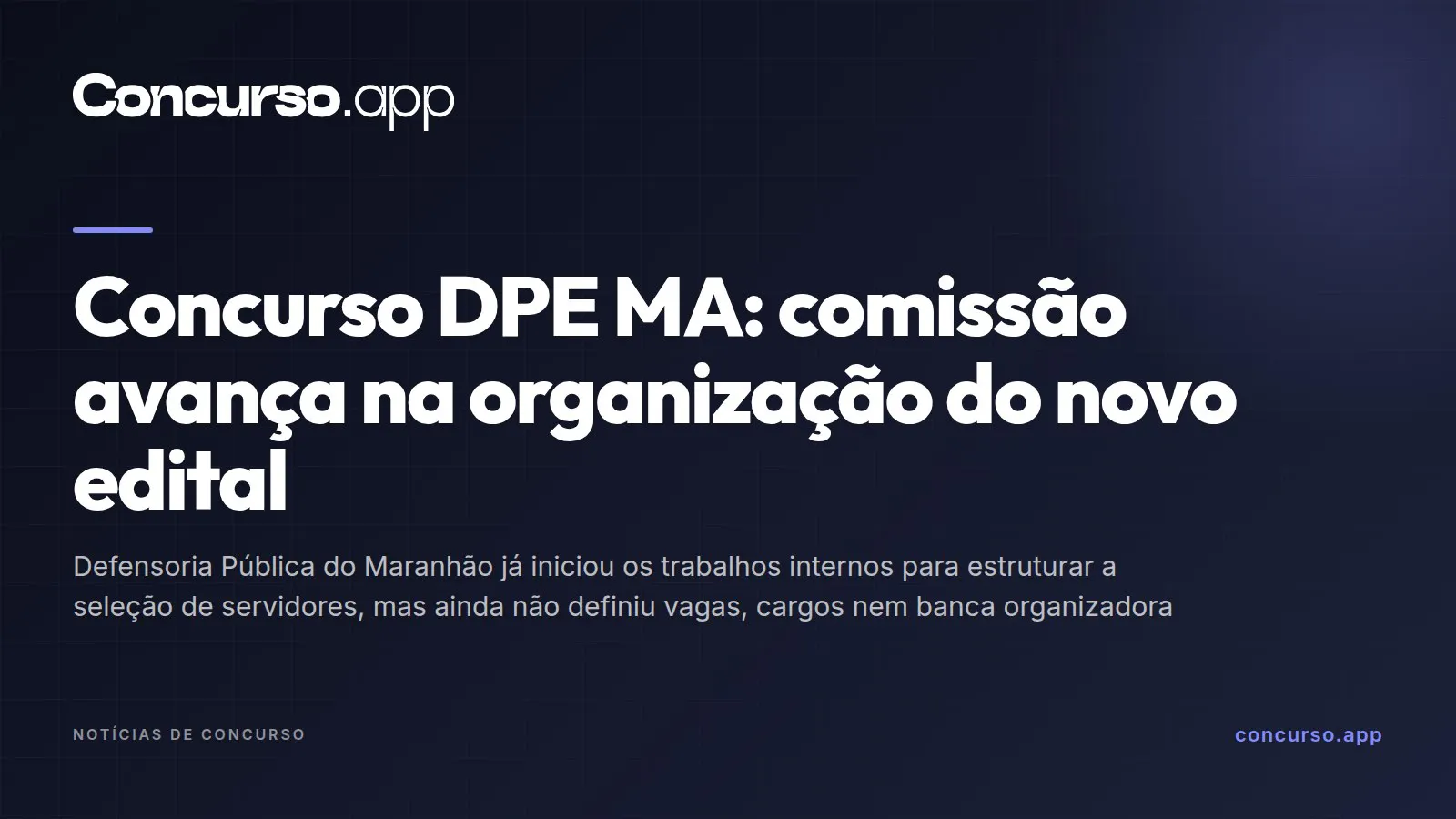 Concurso DPE MA: comissão avança na organização do novo edital
