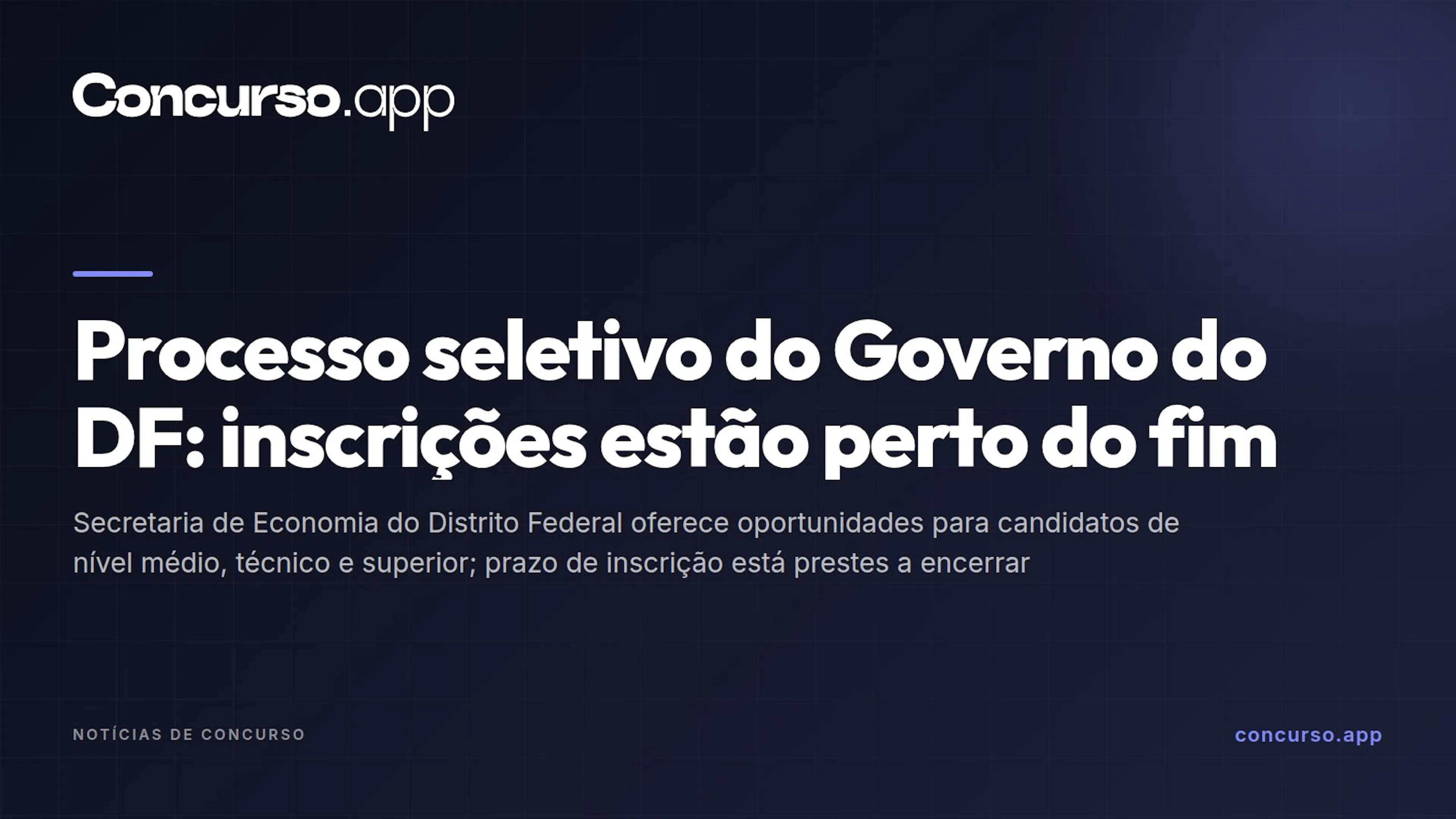 Processo seletivo do Governo do DF: inscrições estão perto do fim