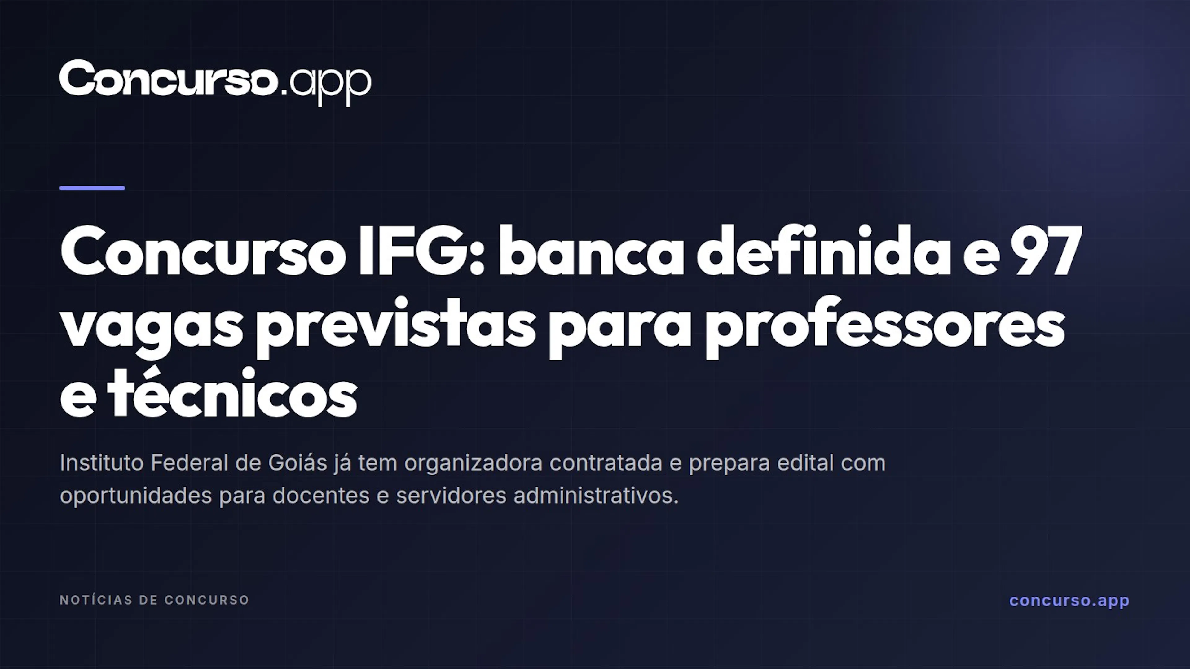Concurso IFG: banca definida e 97 vagas previstas para professores e técnicos