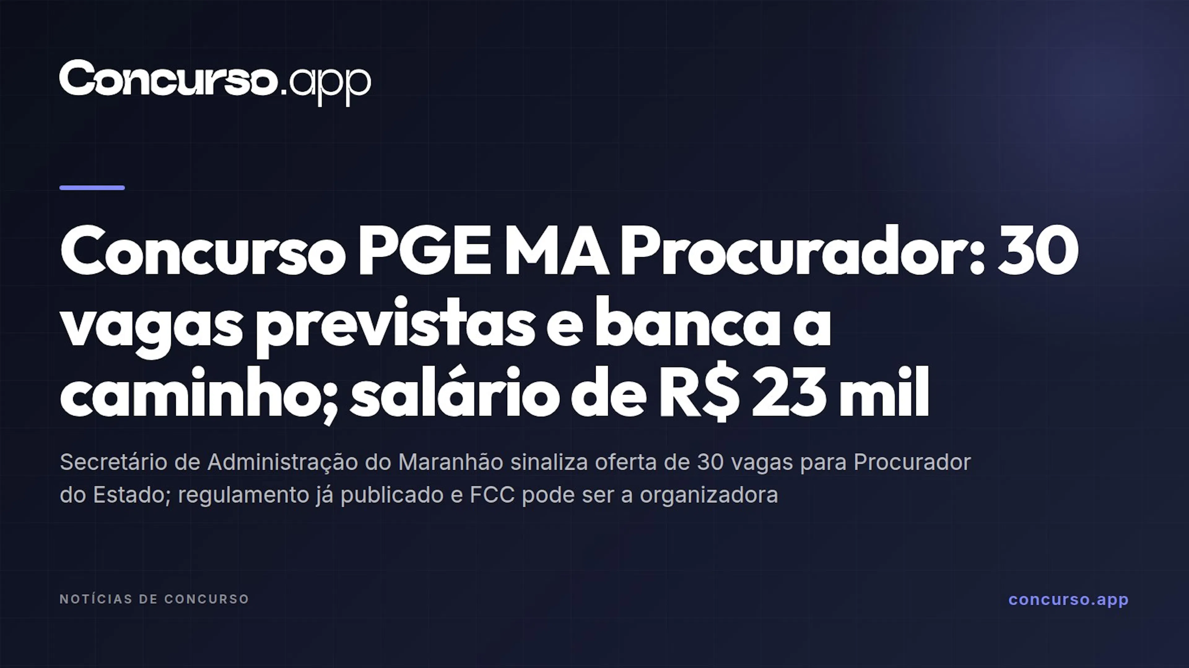 Concurso PGE MA Procurador: 30 vagas previstas e banca a caminho; salário de R$ 23 mil