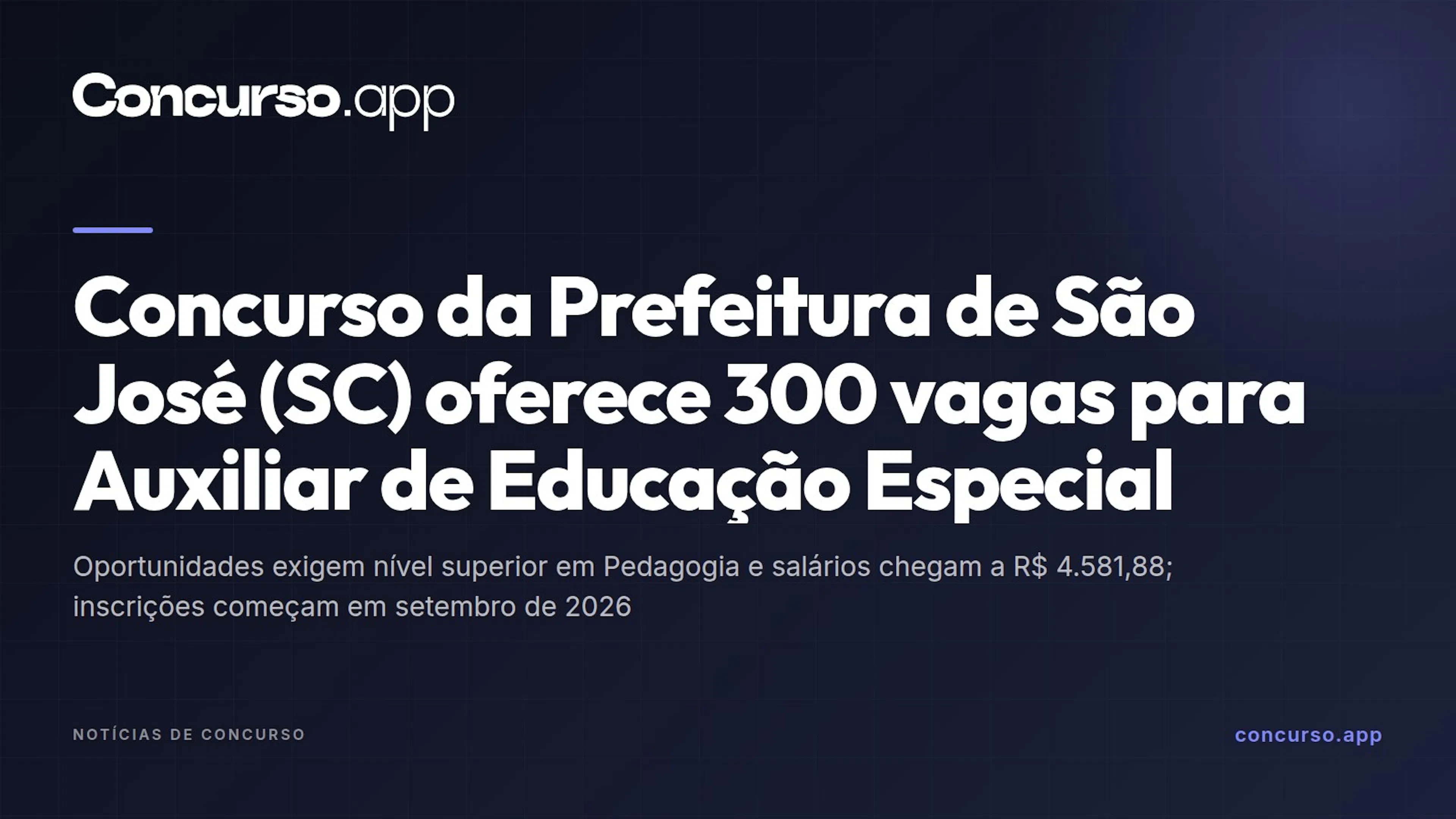 Concurso da Prefeitura de São José (SC) oferece 300 vagas para Auxiliar de Educação Especial