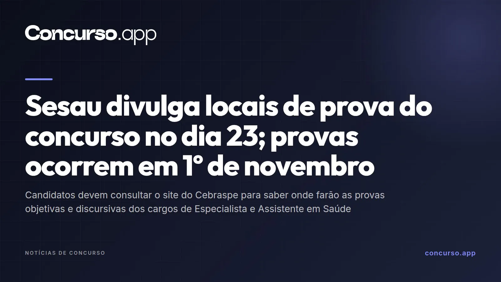 Sesau divulga locais de prova do concurso no dia 23; provas ocorrem em 1º de novembro