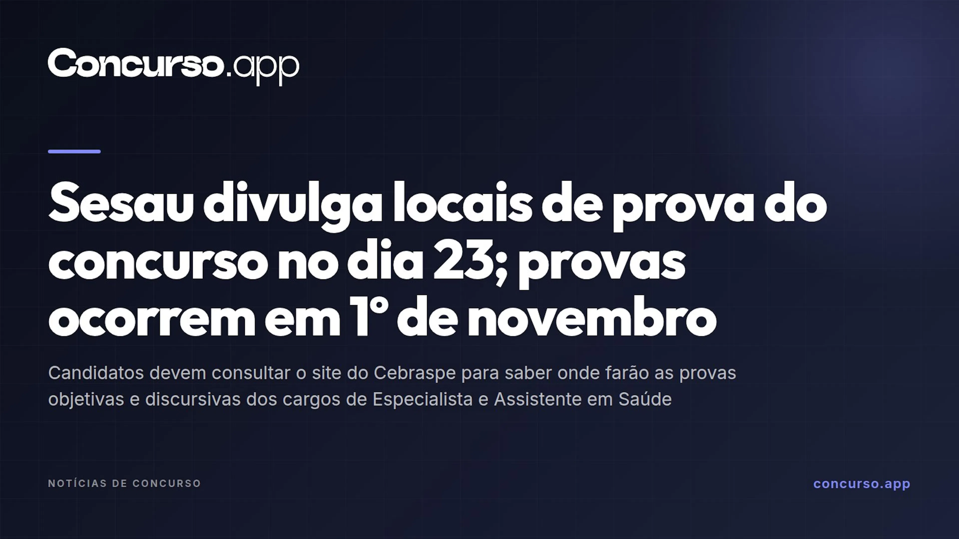Sesau divulga locais de prova do concurso no dia 23; provas ocorrem em 1º de novembro