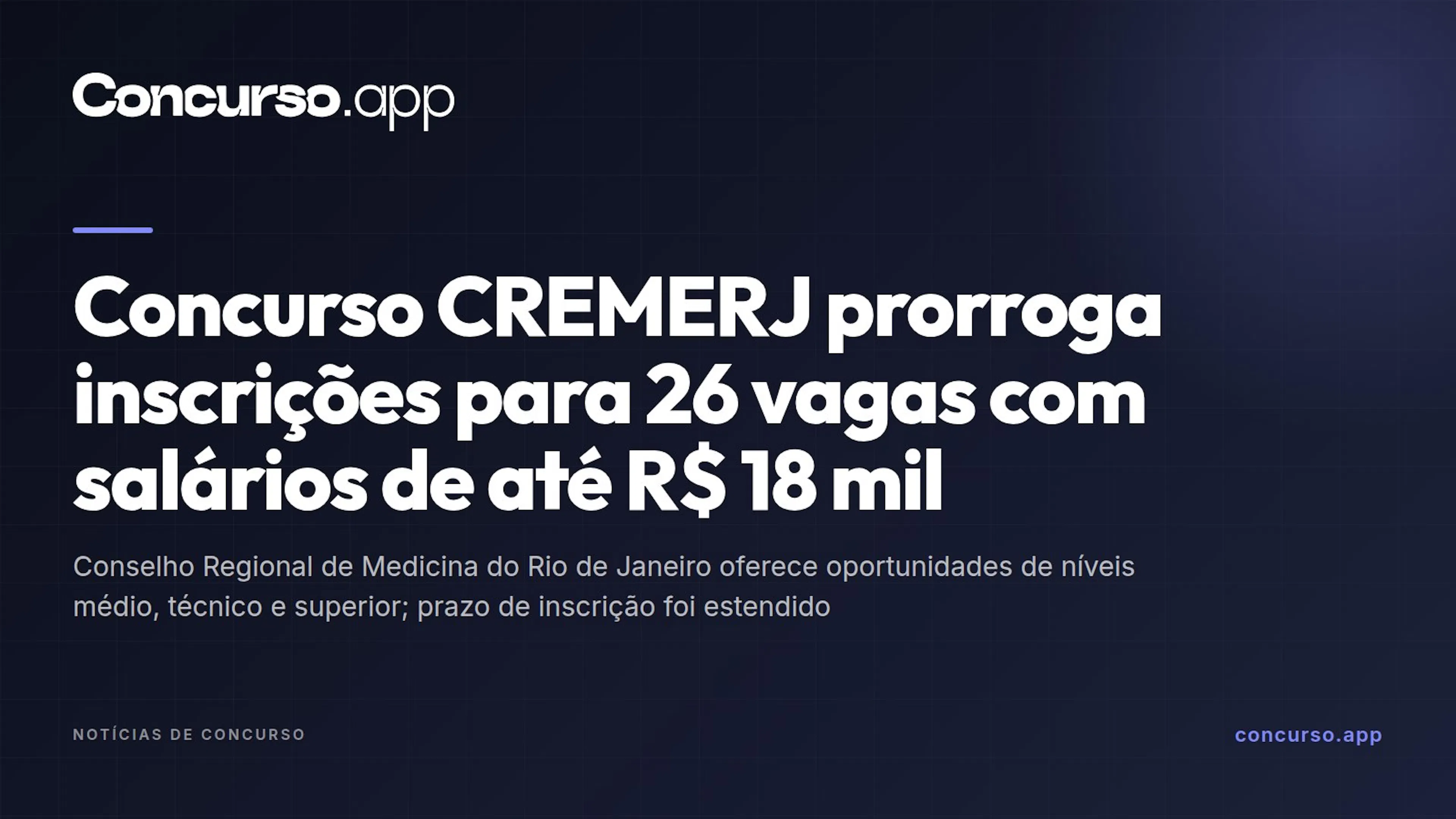 Concurso CREMERJ prorroga inscrições para 26 vagas com salários de até R$ 18 mil