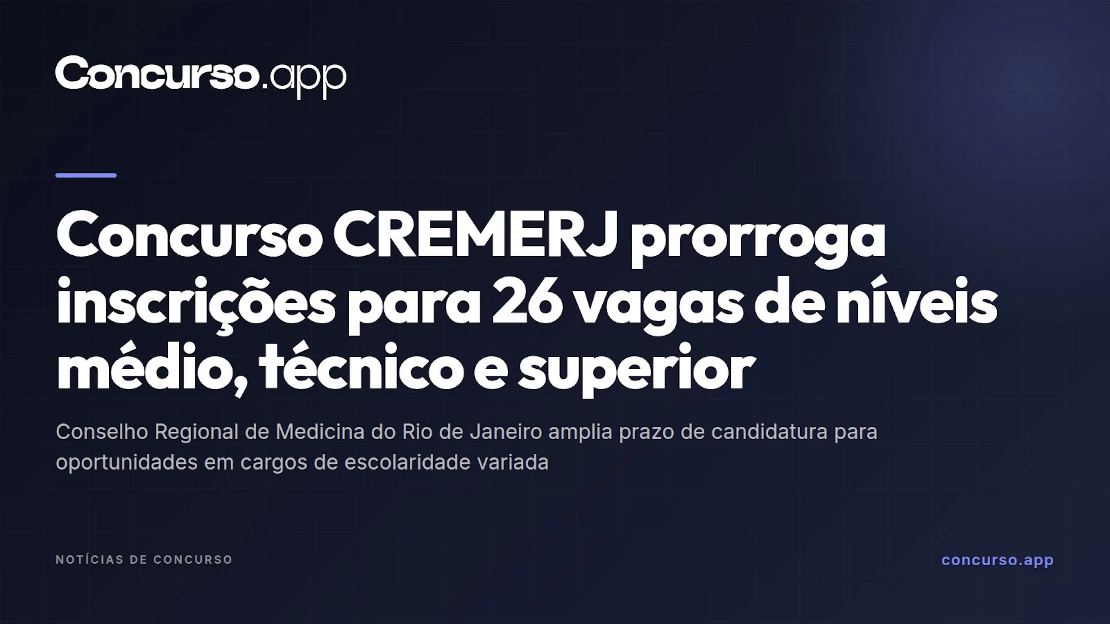 Concurso CREMERJ prorroga inscrições para 26 vagas de níveis médio, técnico e superior