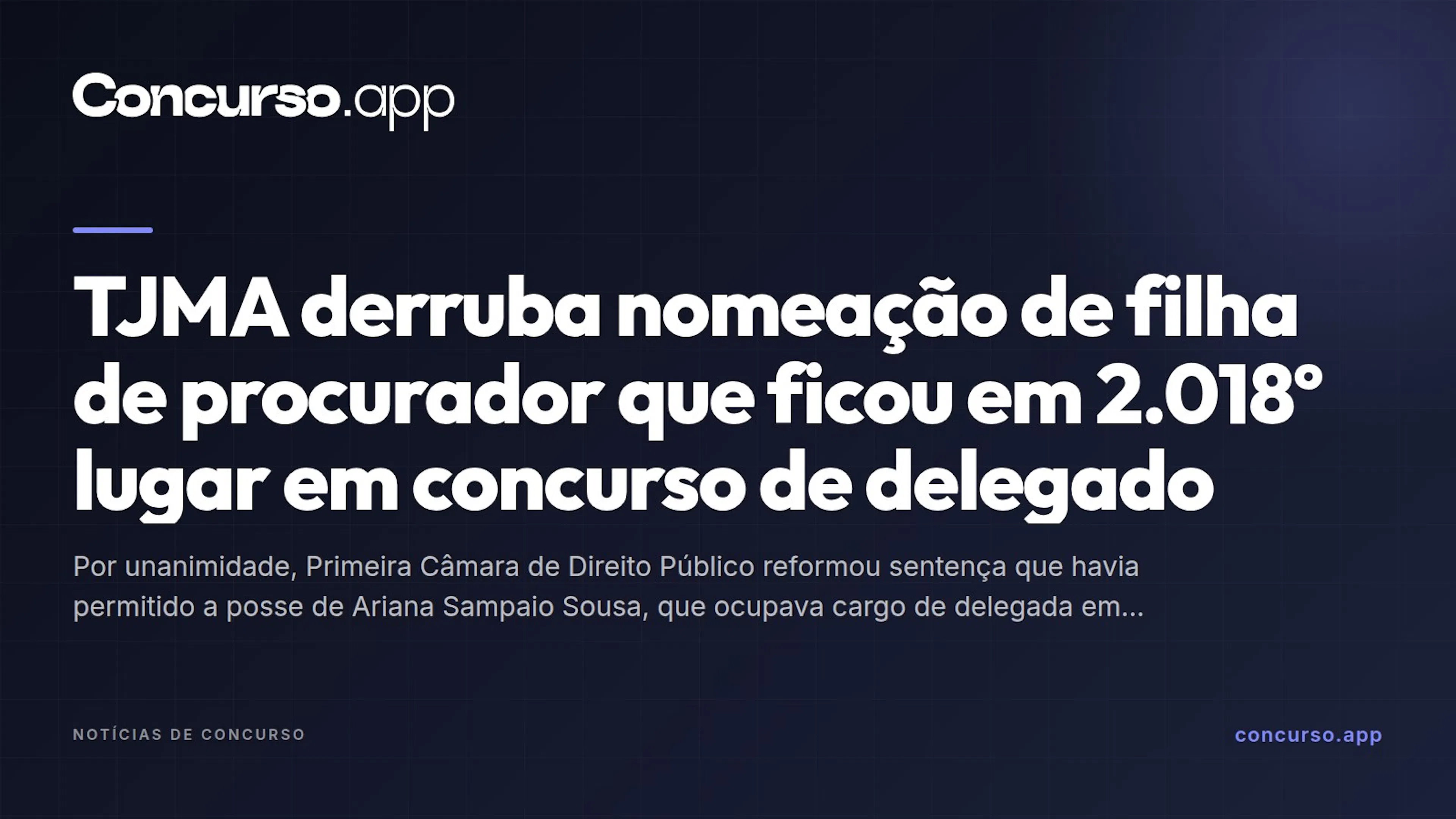 TJMA derruba nomeação de filha de procurador que ficou em 2.018º lugar em concurso de delegado