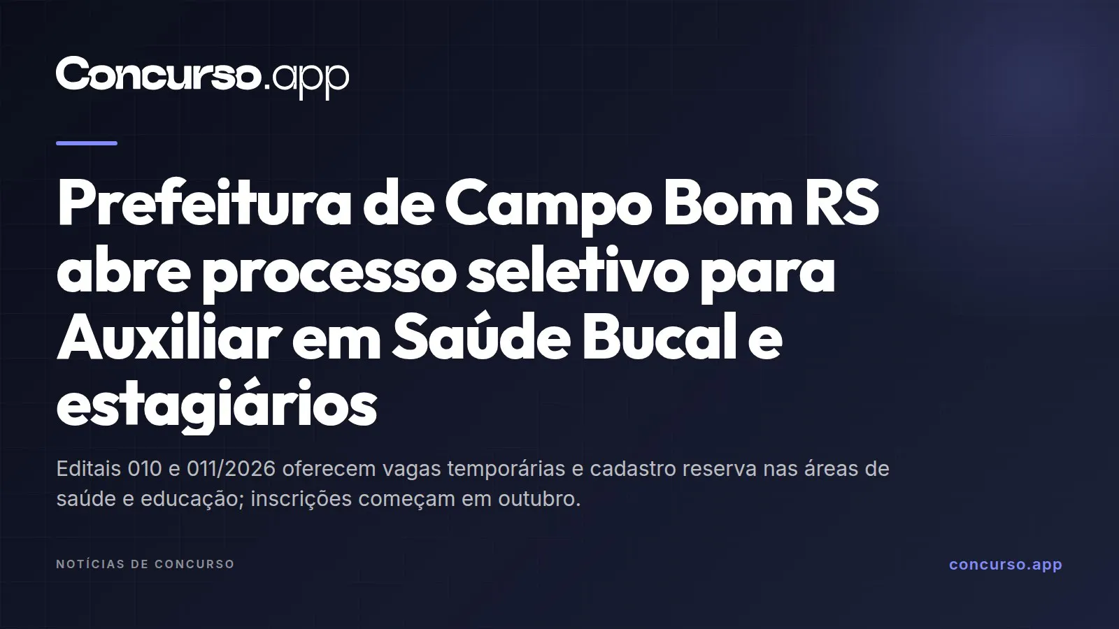 Prefeitura de Campo Bom RS abre processo seletivo para Auxiliar em Saúde Bucal e estagiários