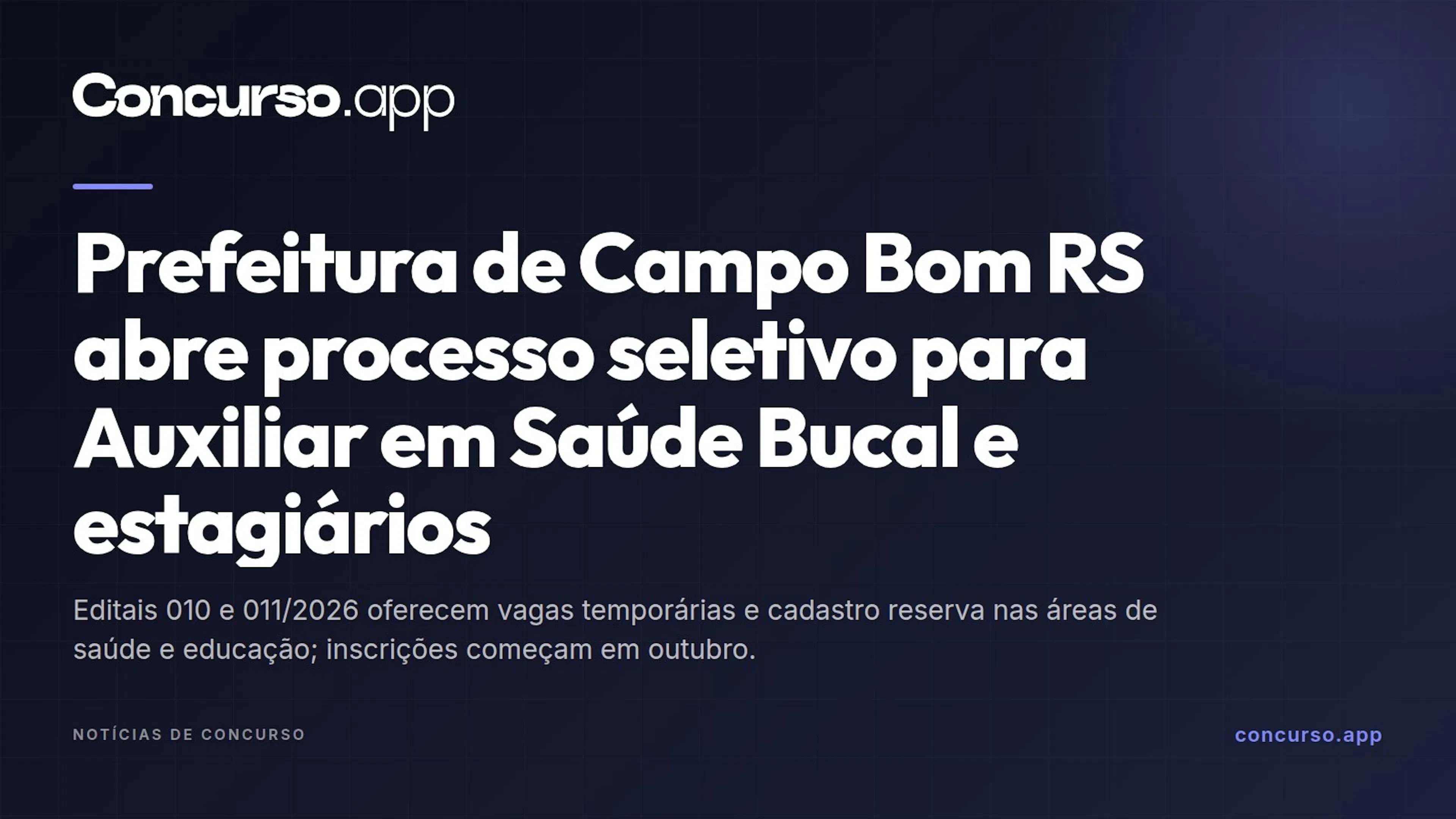 Prefeitura de Campo Bom RS abre processo seletivo para Auxiliar em Saúde Bucal e estagiários