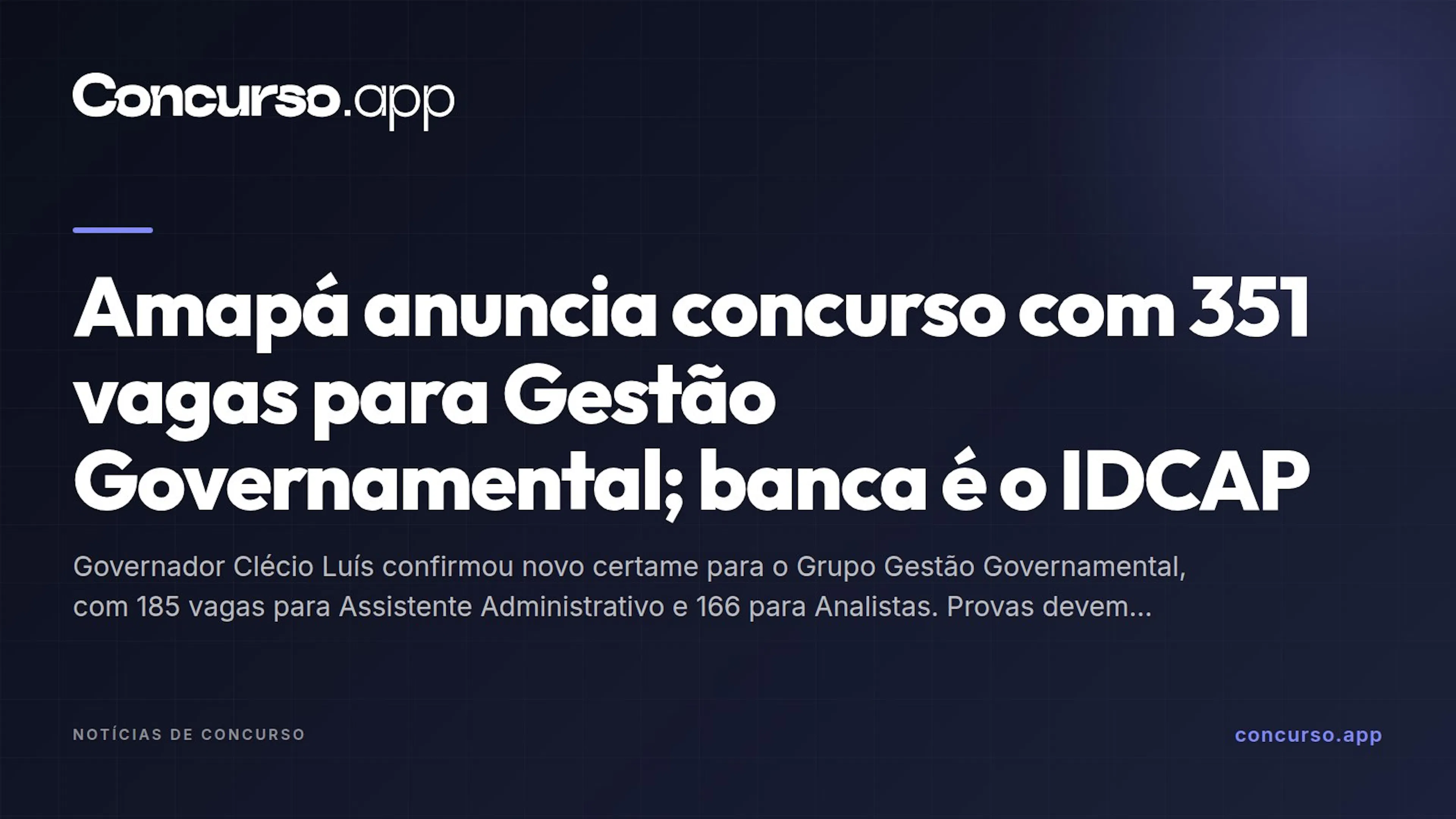 Amapá anuncia concurso com 351 vagas para Gestão Governamental; banca é o IDCAP