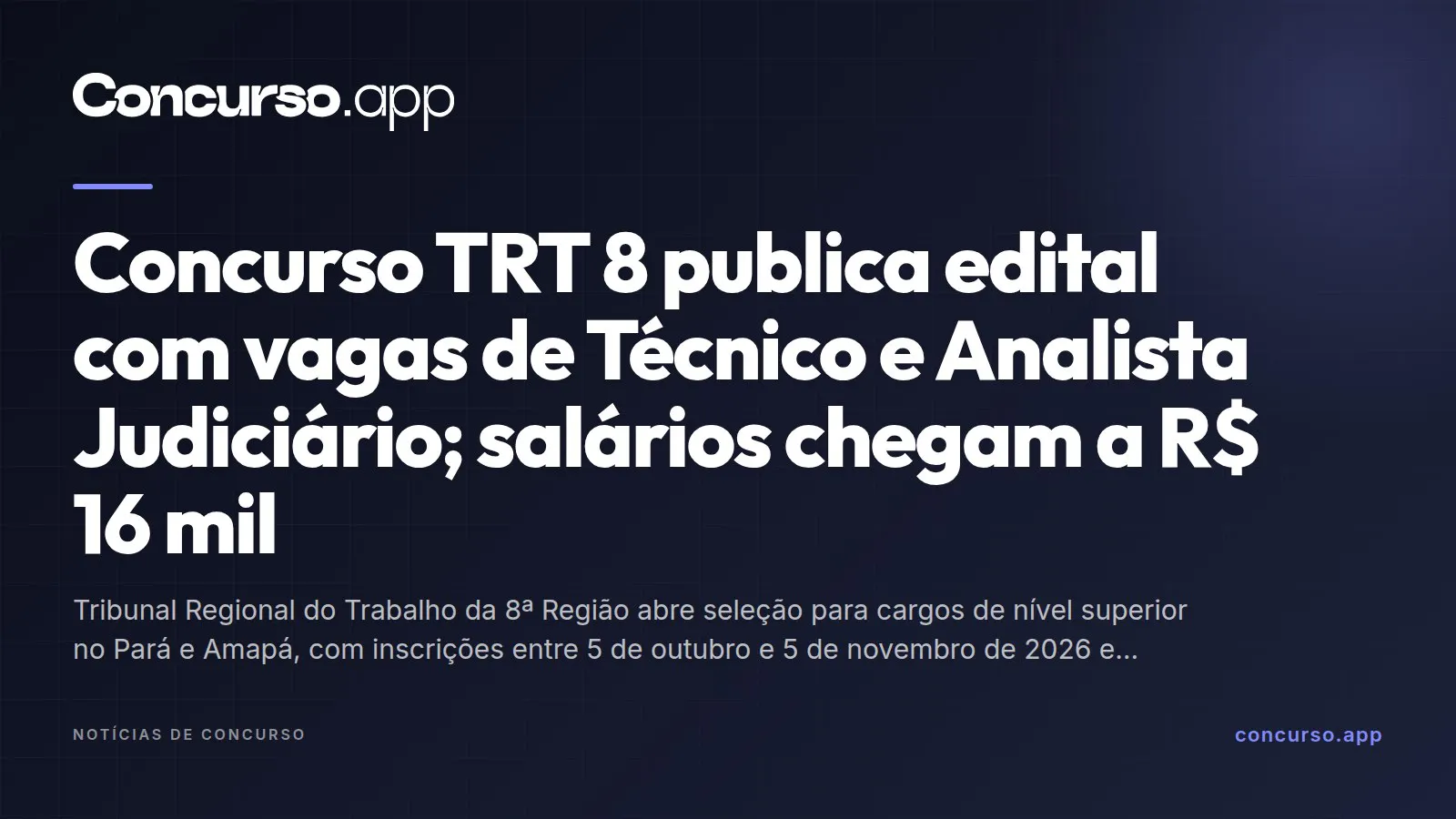 Concurso TRT 8 publica edital com vagas de Técnico e Analista Judiciário; salários chegam a R$ 16 mil