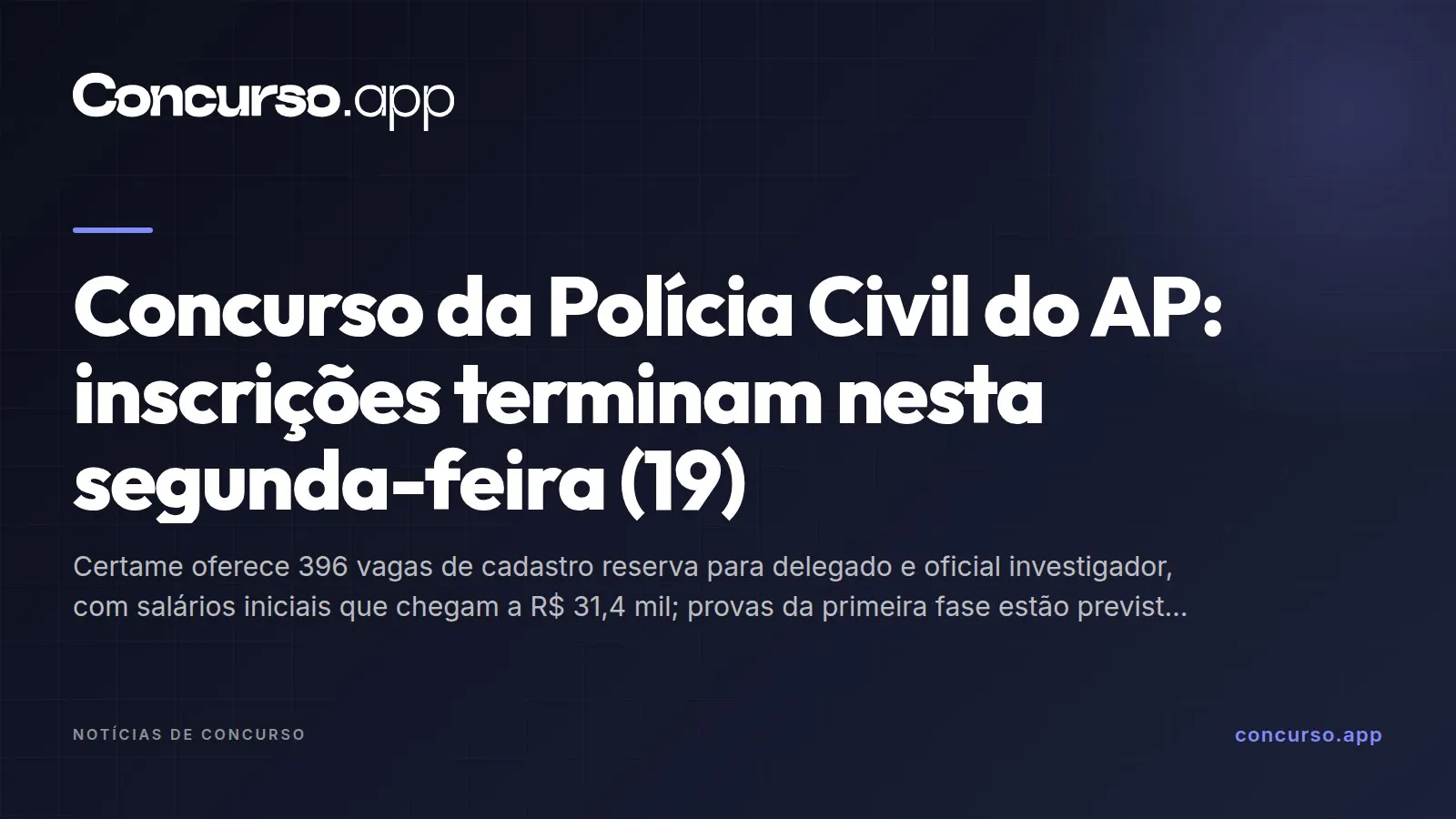 Concurso da Polícia Civil do AP: inscrições terminam nesta segunda-feira (19)