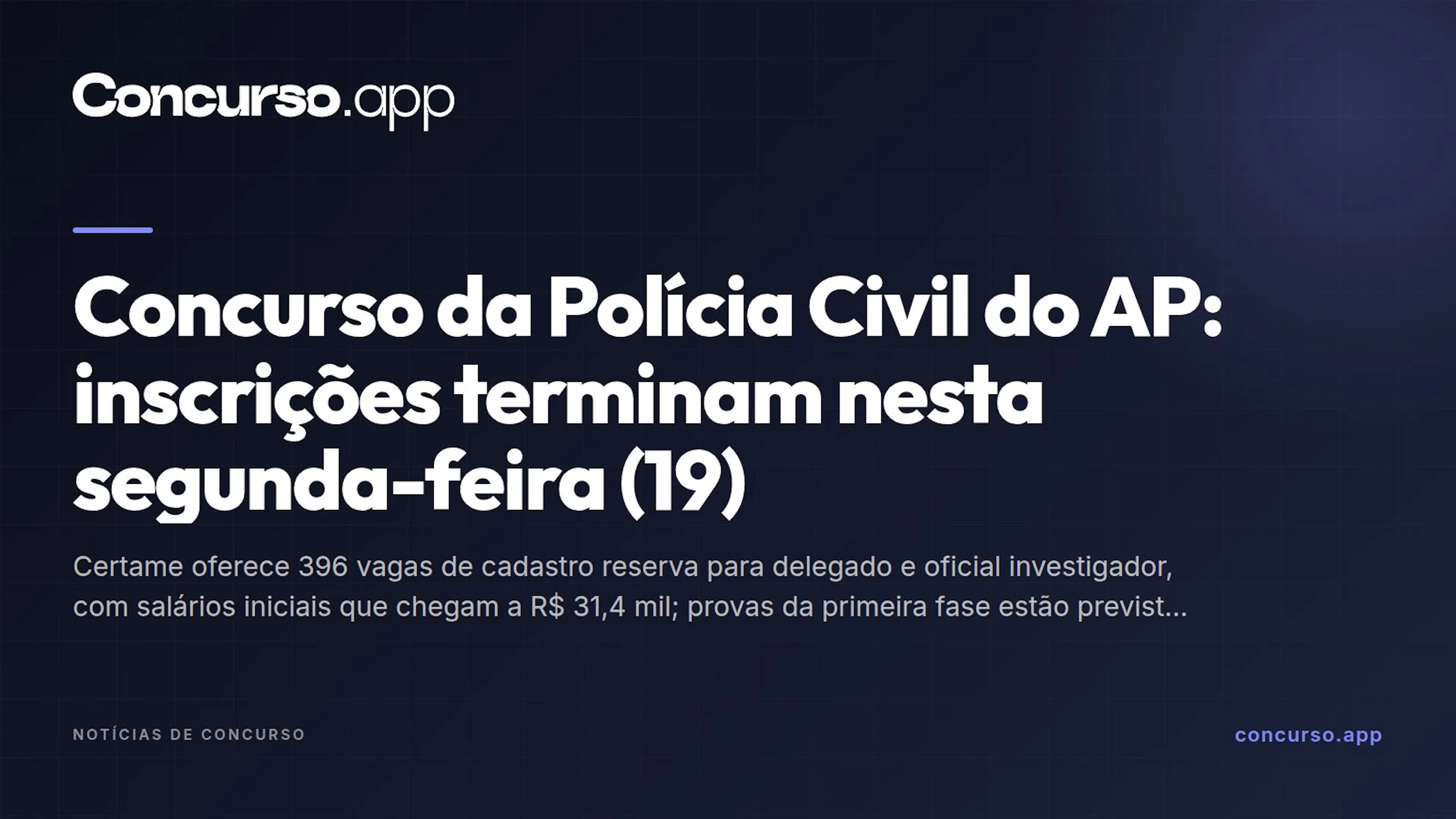 Concurso da Polícia Civil do AP: inscrições terminam nesta segunda-feira (19)