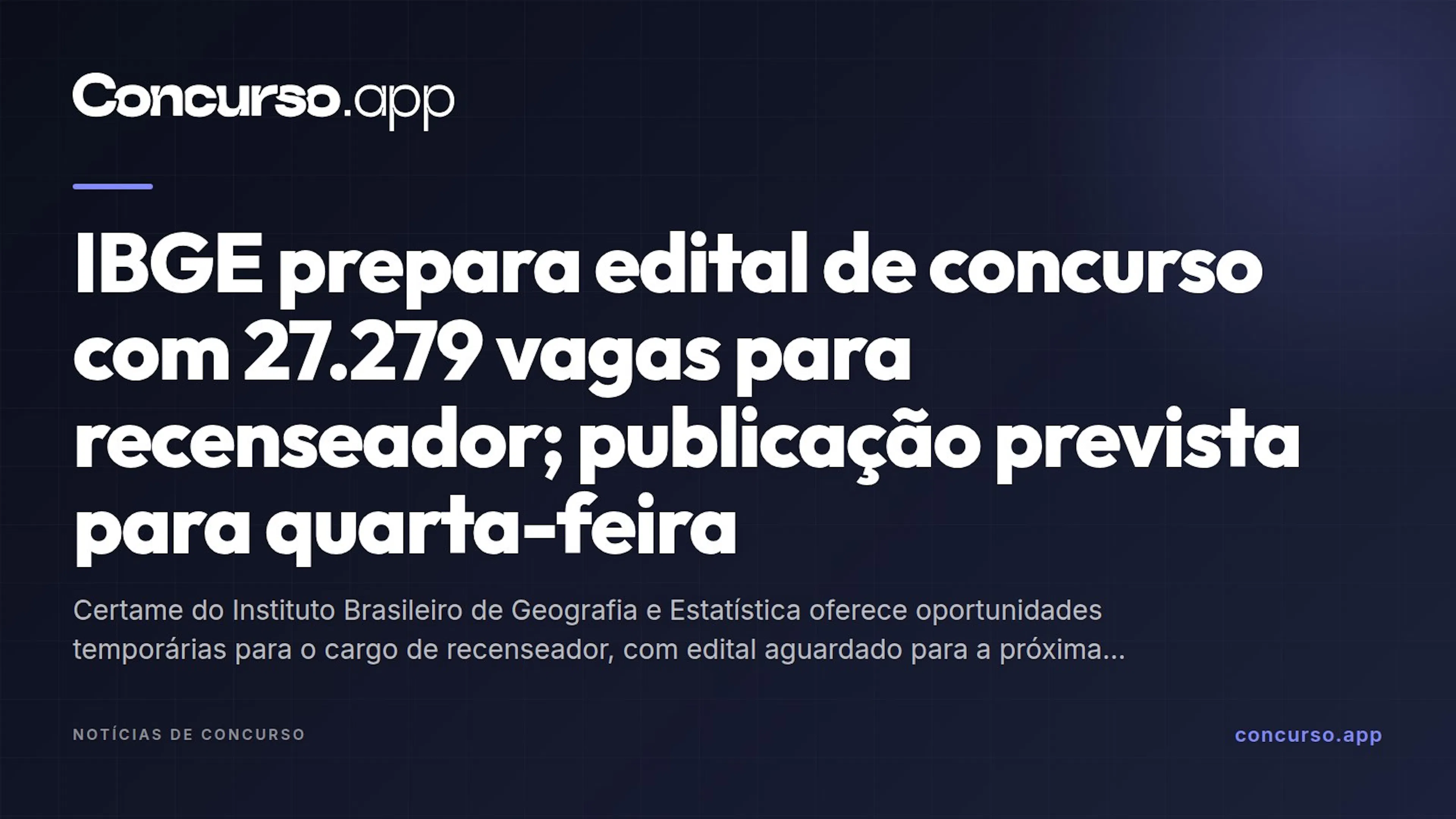 IBGE prepara edital de concurso com 27.279 vagas para recenseador; publicação prevista para quarta-feira