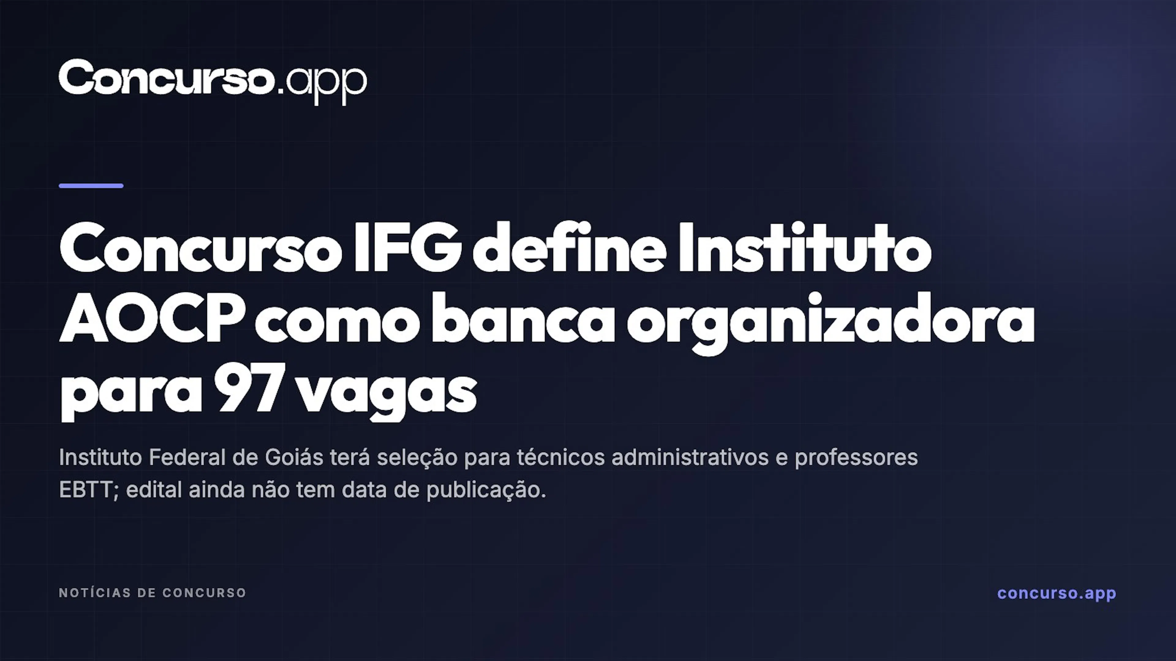 Concurso IFG define Instituto AOCP como banca organizadora para 97 vagas