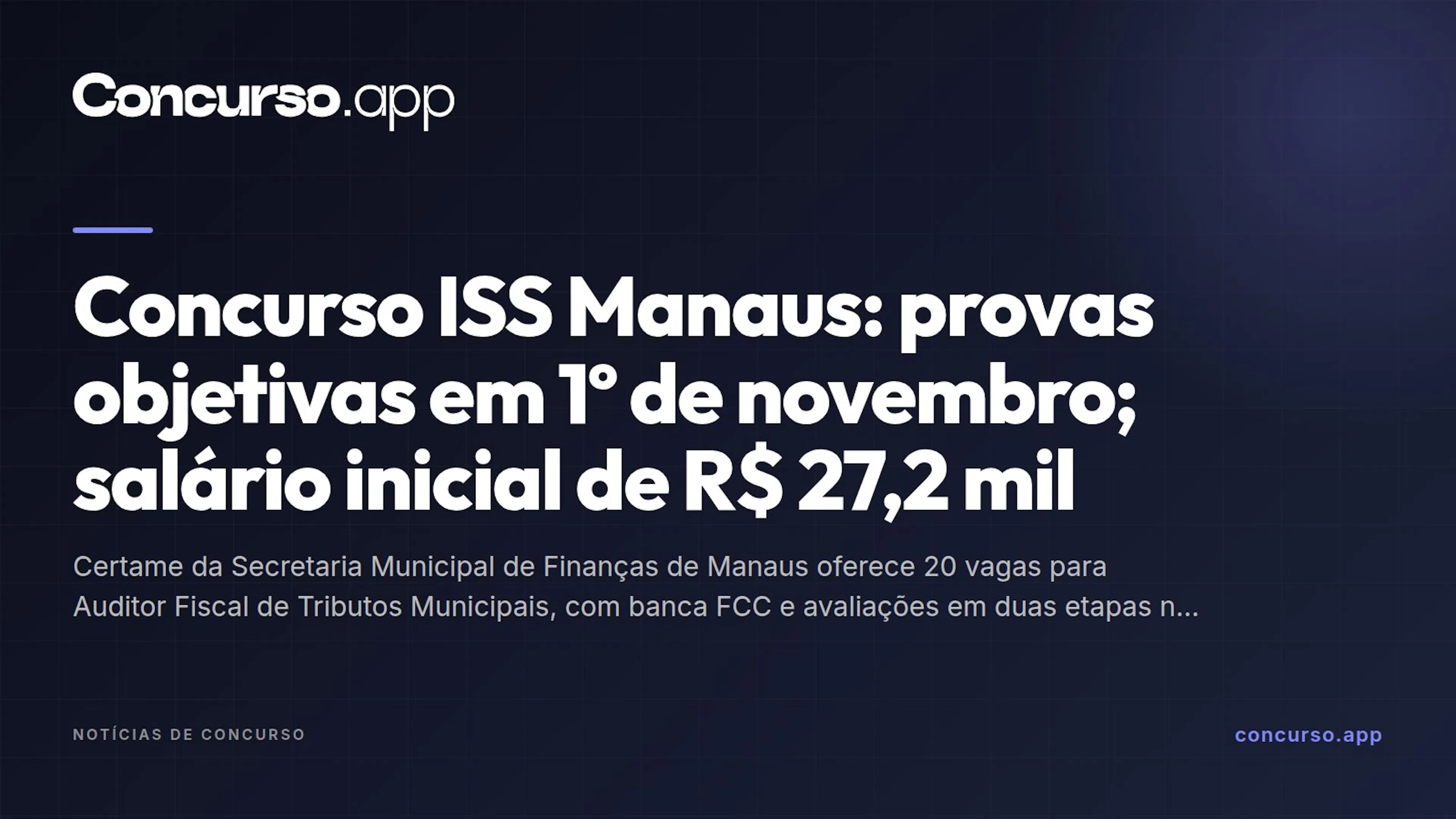Concurso ISS Manaus: provas objetivas em 1º de novembro; salário inicial de R$ 27,2 mil