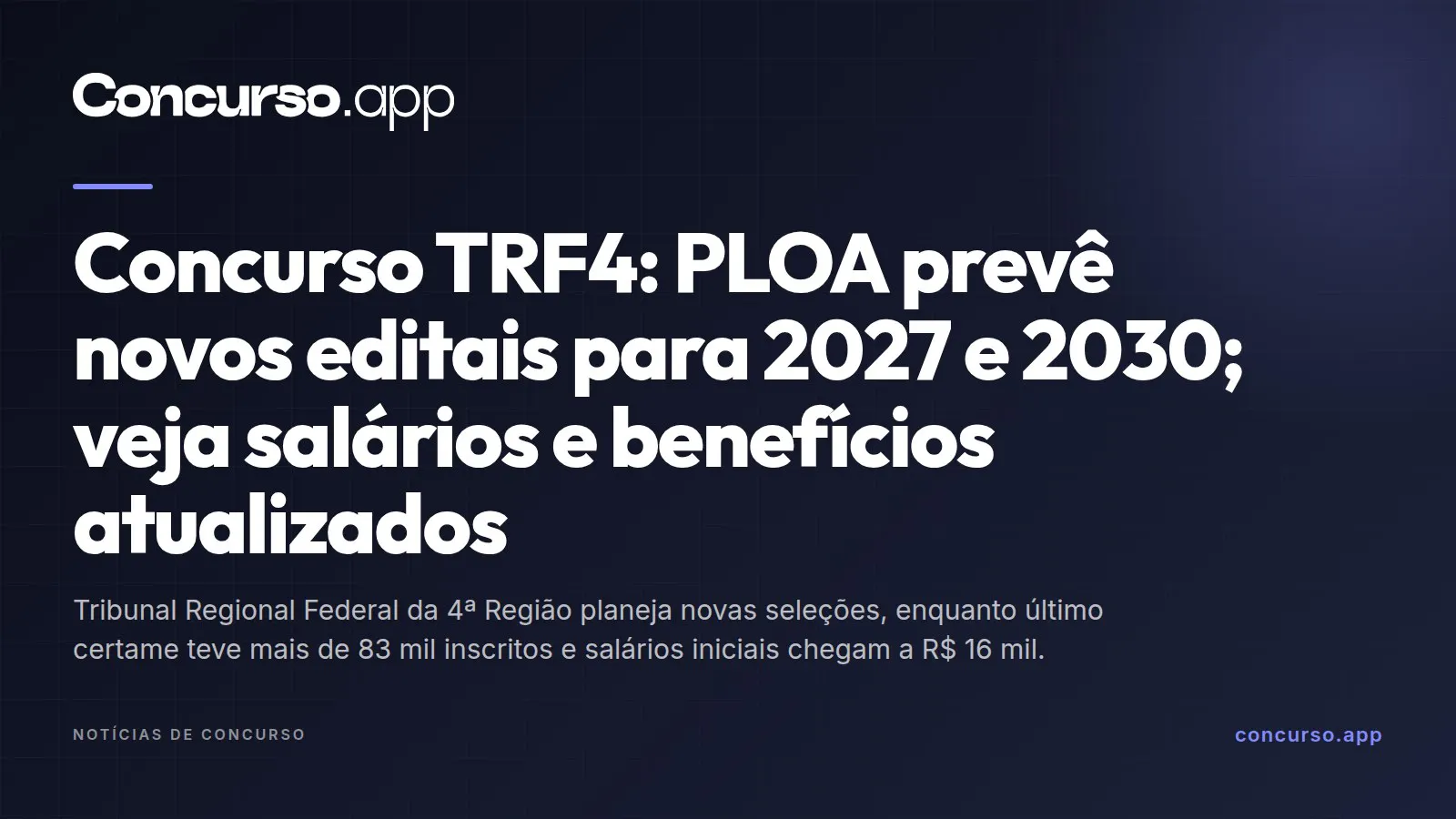Concurso TRF4: PLOA prevê novos editais para 2027 e 2030; veja salários e benefícios atualizados