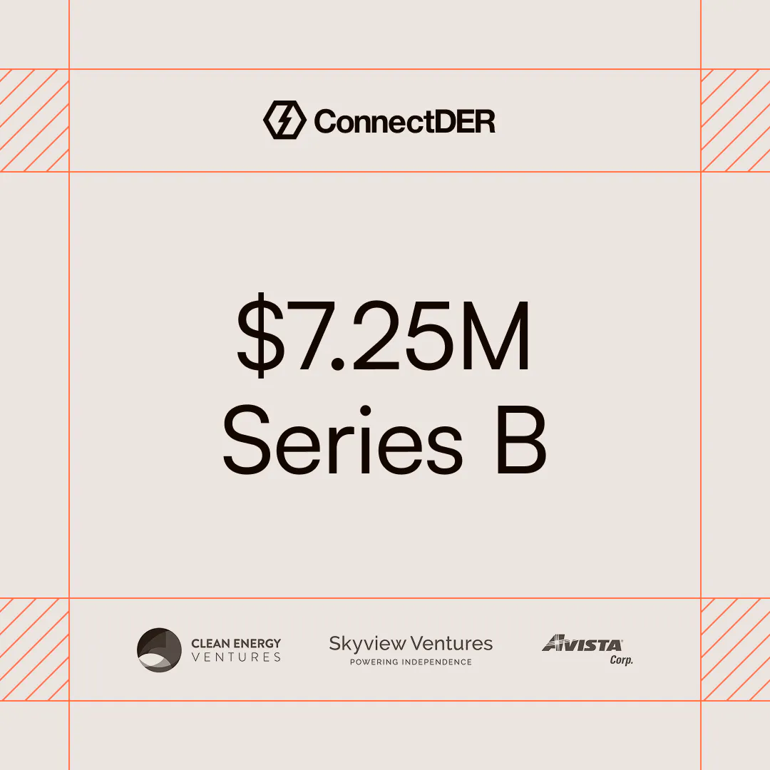 ConnectDER closes $7.25 million Series B funding round led by Clear Energy Ventures, Skyview Ventures, and Avista Corp.