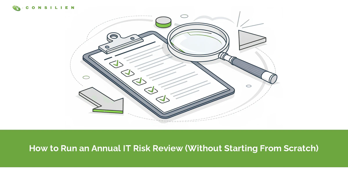 How to Run an Annual IT Risk Review (Without Starting From Scratch)