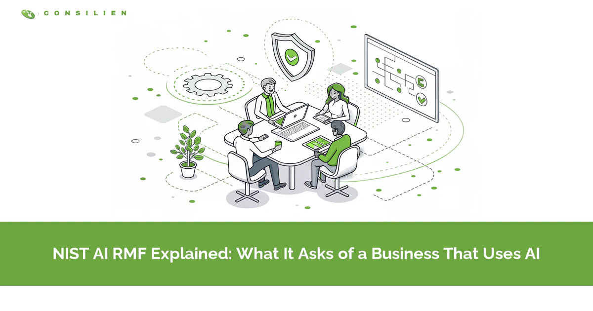 NIST AI RMF Explained: What It Asks of a Business That Uses AI