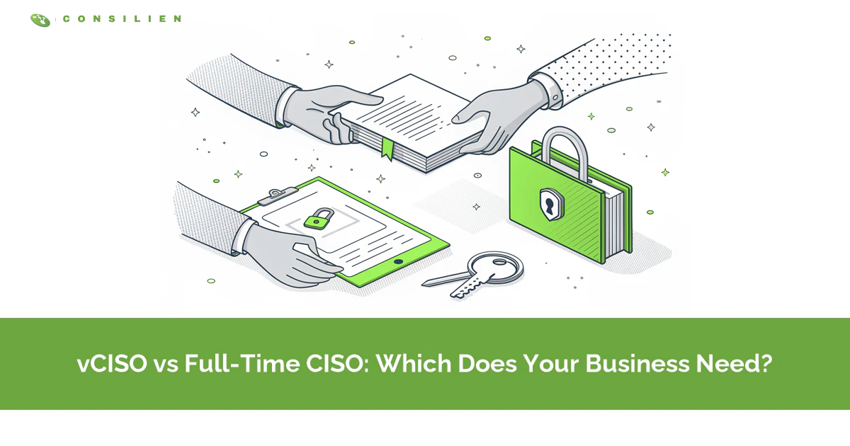 vCISO vs Full-Time CISO: Which Does Your Business Need?