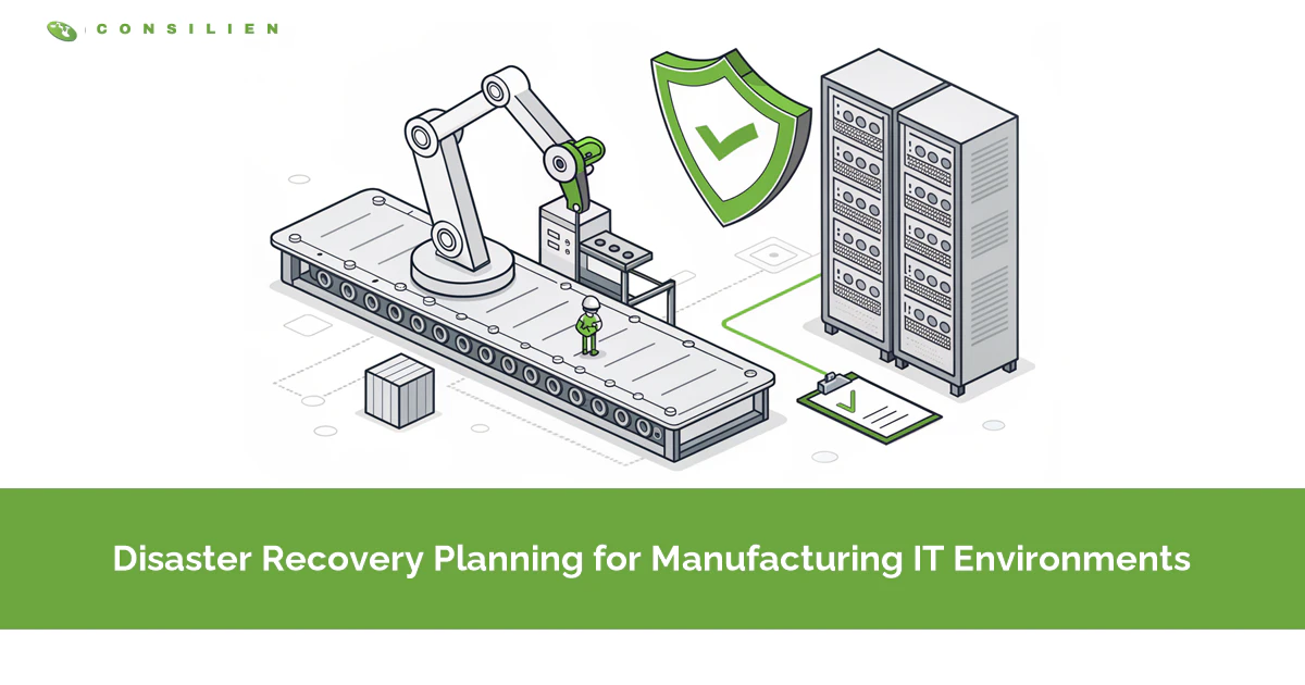Disaster Recovery Planning for Manufacturing IT Environments