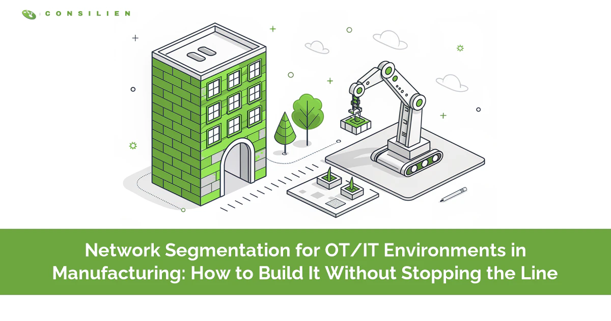 Network Segmentation for OT/IT Environments in Manufacturing: How to Build It Without Stopping the Line