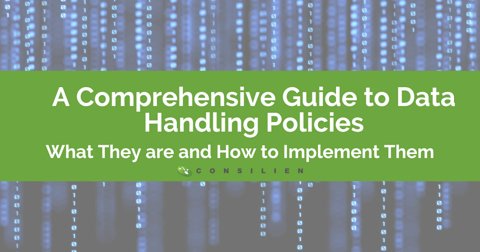 A COMPREHENSIVE GUIDE TO DATA HANDLING POLICIES – WHAT THEY ARE AND HOW ...